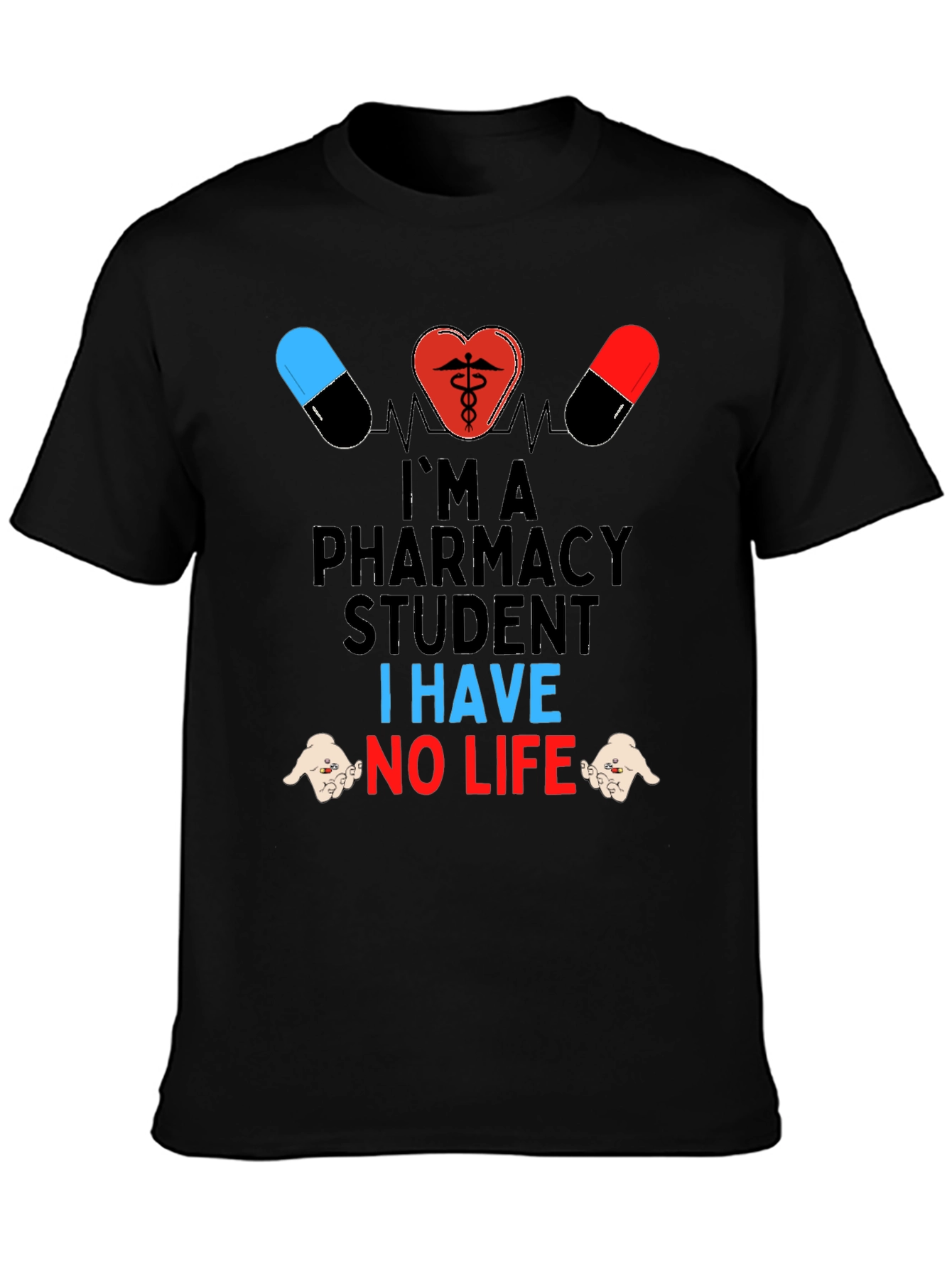 Pharmacy Student T-Shirt - Funny No Life Tee