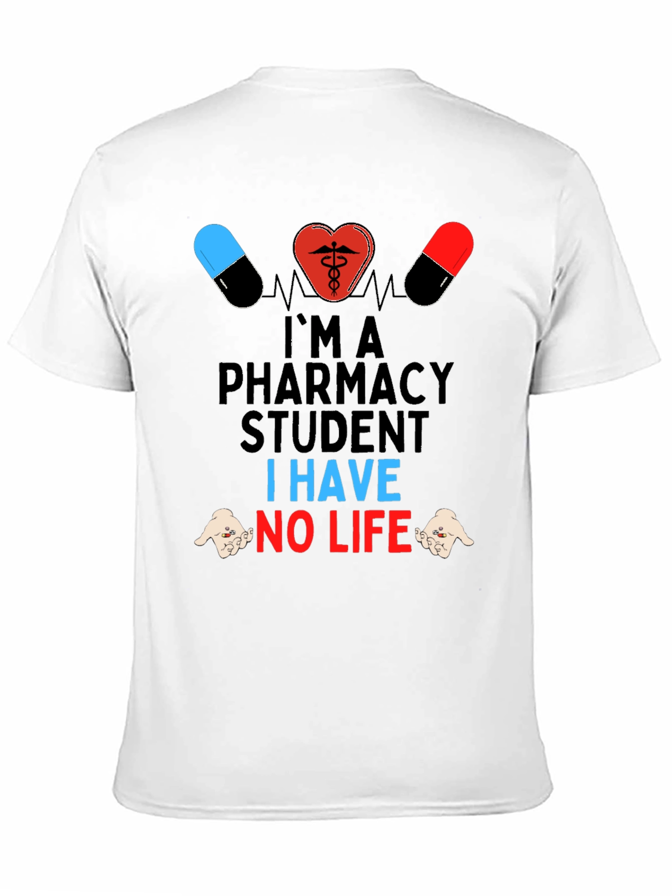 Pharmacy Student T-Shirt - Funny No Life Tee