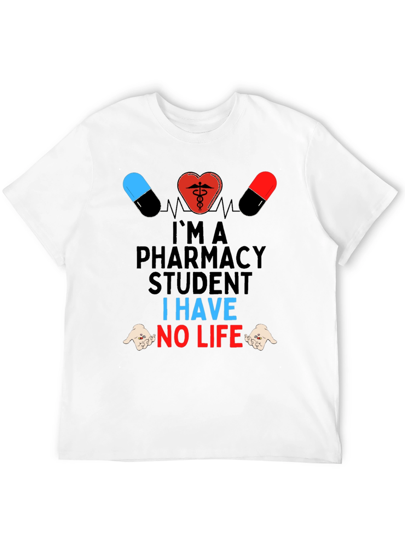 Pharmacy Student T-Shirt - Funny No Life Tee