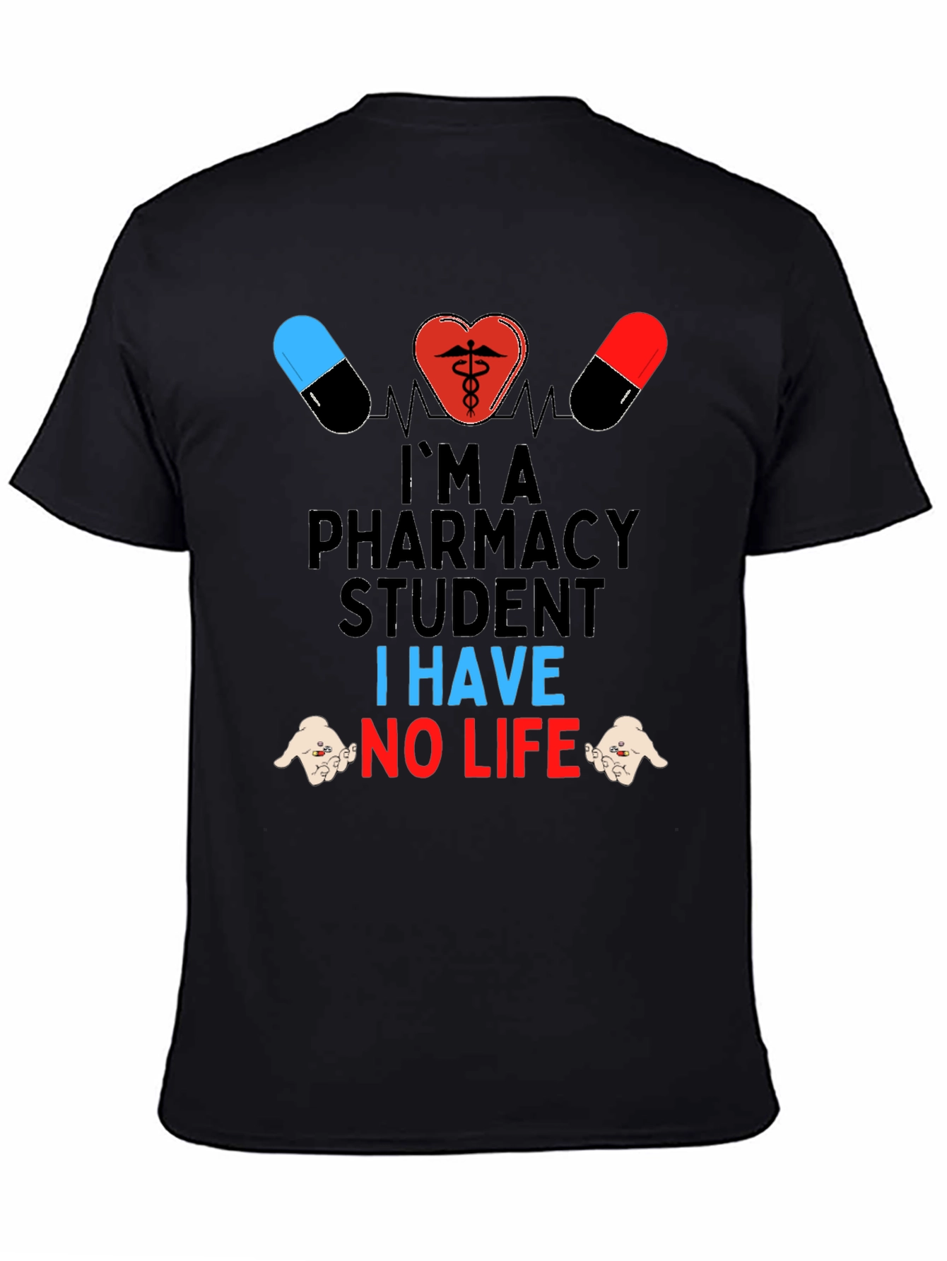 Pharmacy Student T-Shirt - Funny No Life Tee
