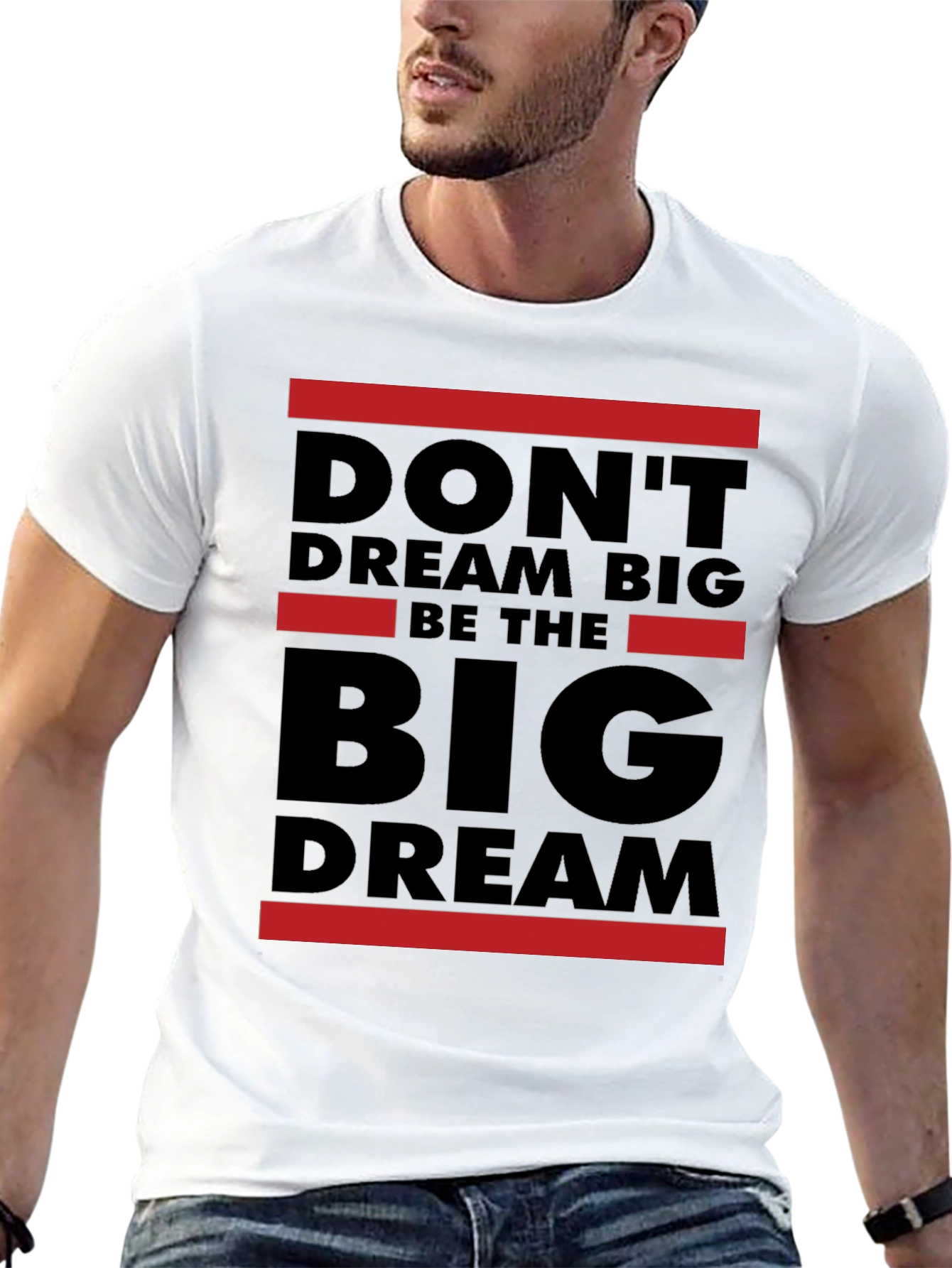Dont Dream Big Be The Big Dream T-Shirt