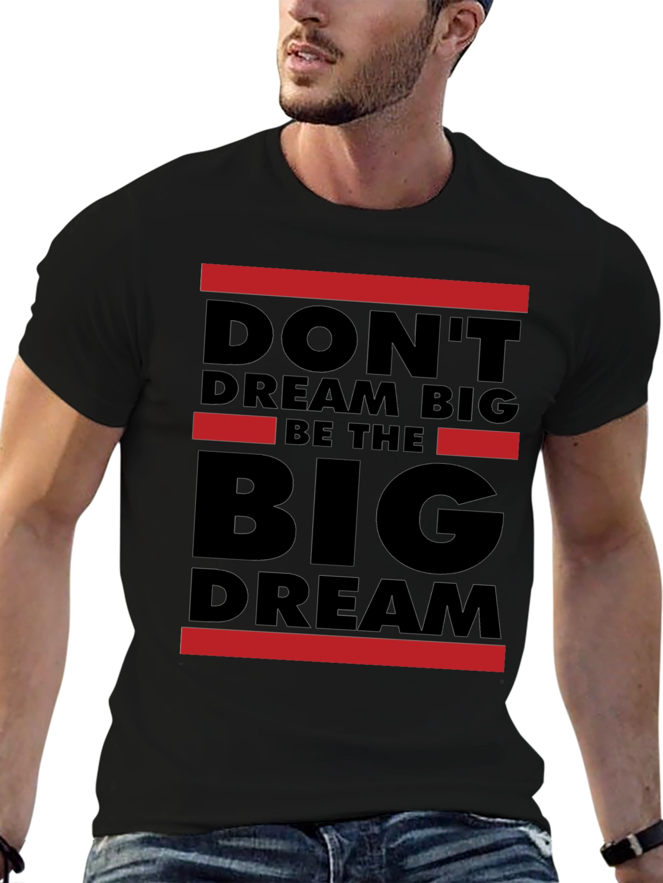 Dont Dream Big Be The Big Dream T-Shirt