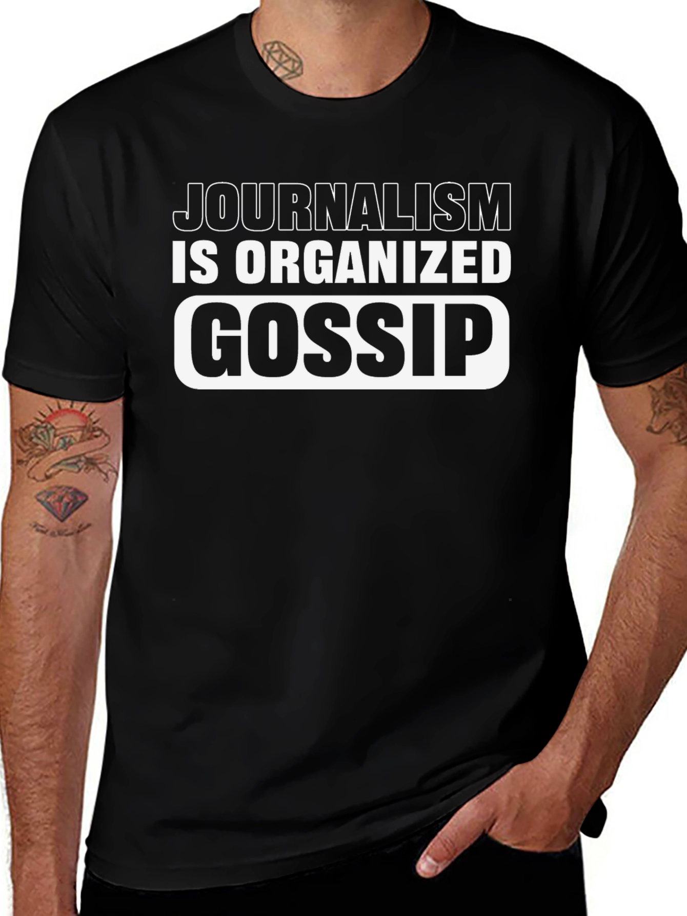 Journalism is Organized Gossip T-Shirt