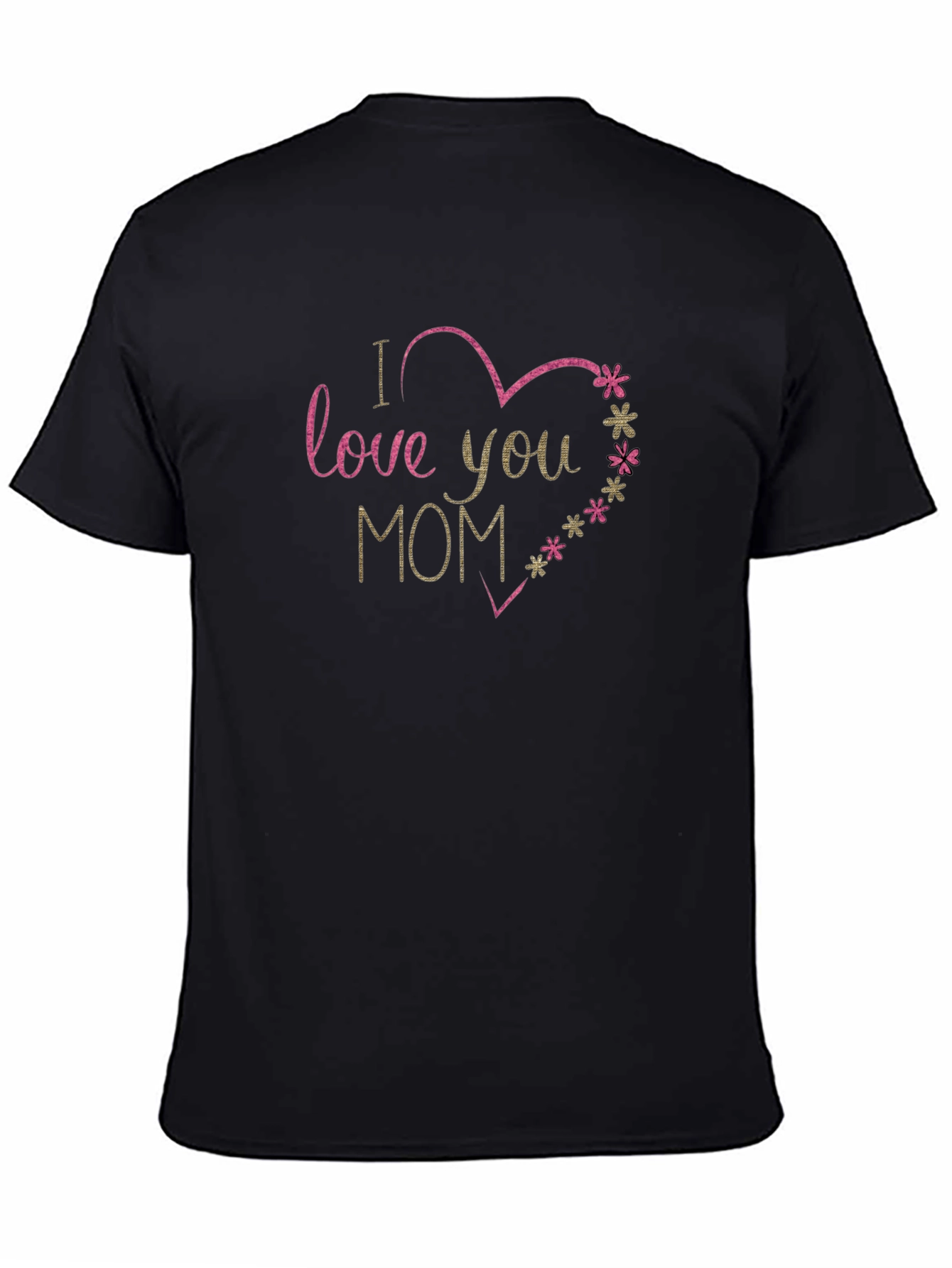 I Love You Mom T-Shirt - Black Graphic Tee