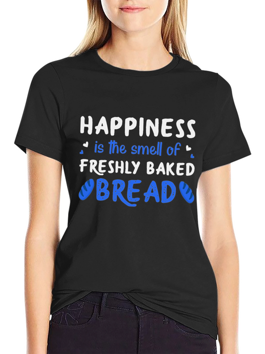 Happiness is Freshly Baked Bread T-Shirt
