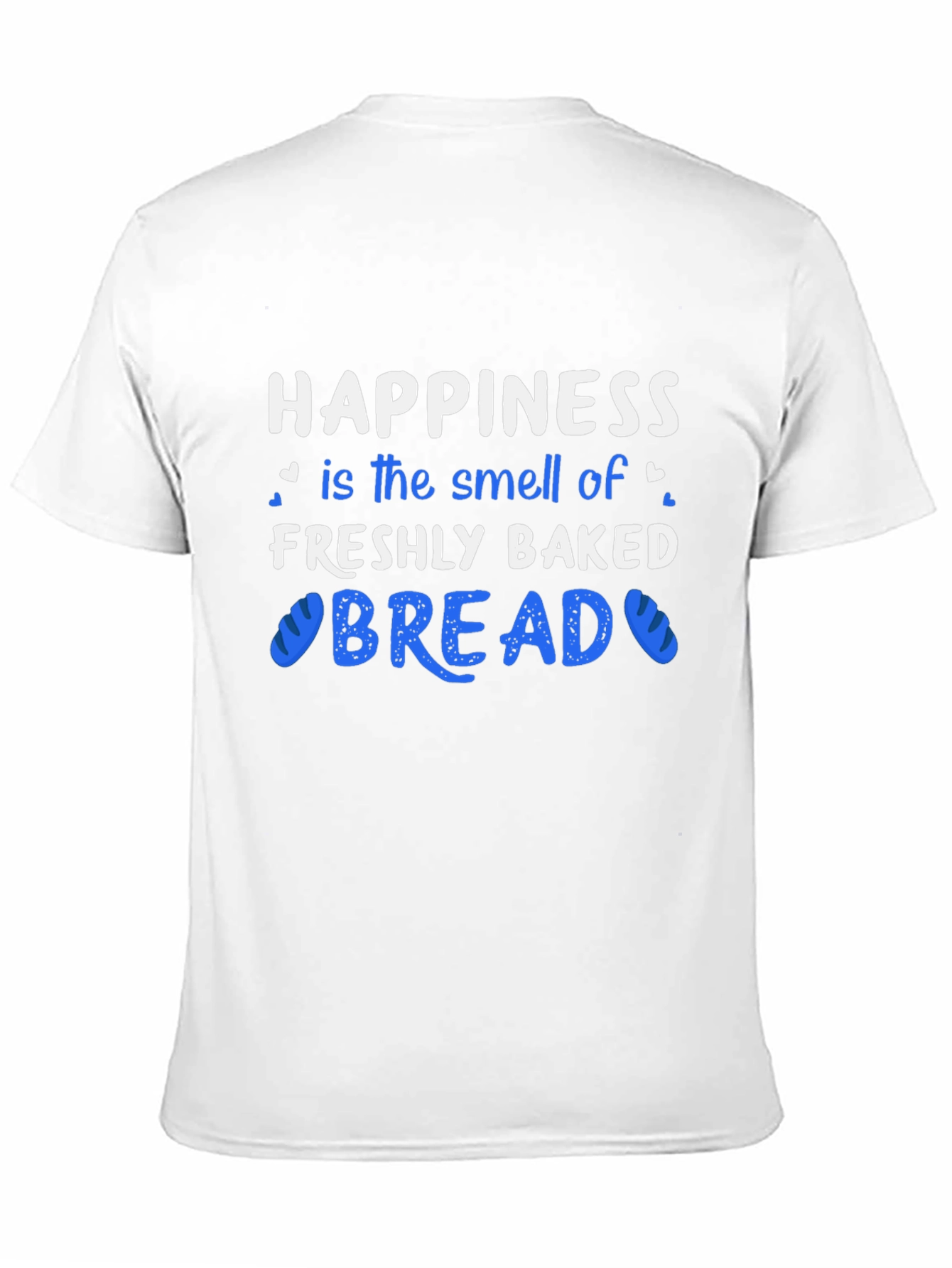 Happiness is Freshly Baked Bread T-Shirt