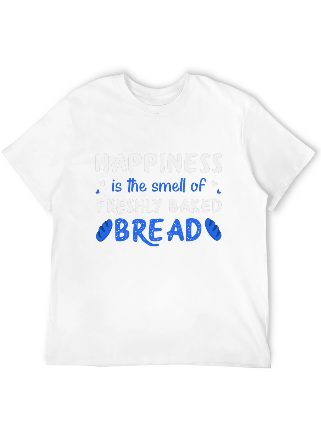 Happiness is Freshly Baked Bread T-Shirt