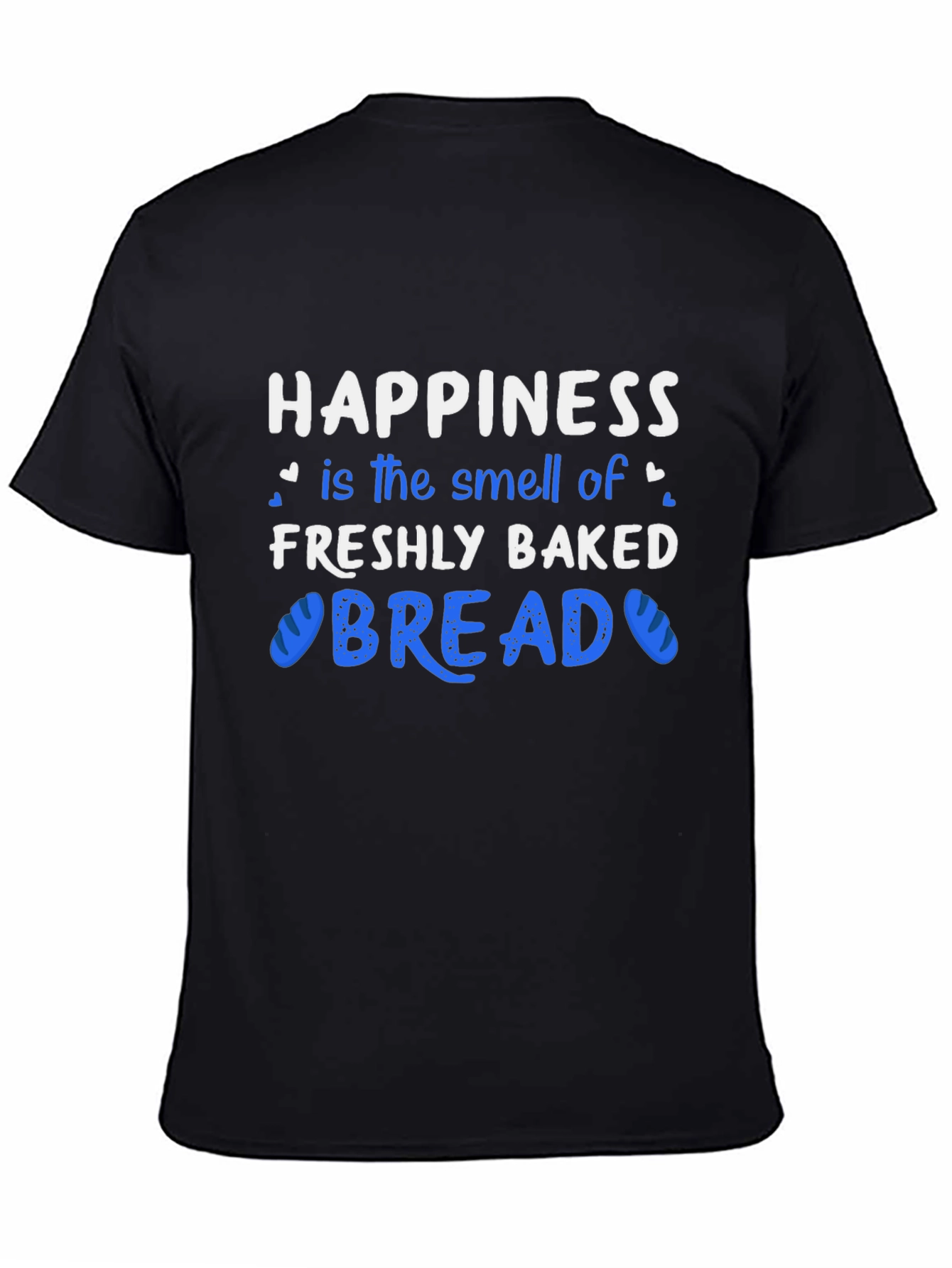 Happiness is Freshly Baked Bread T-Shirt
