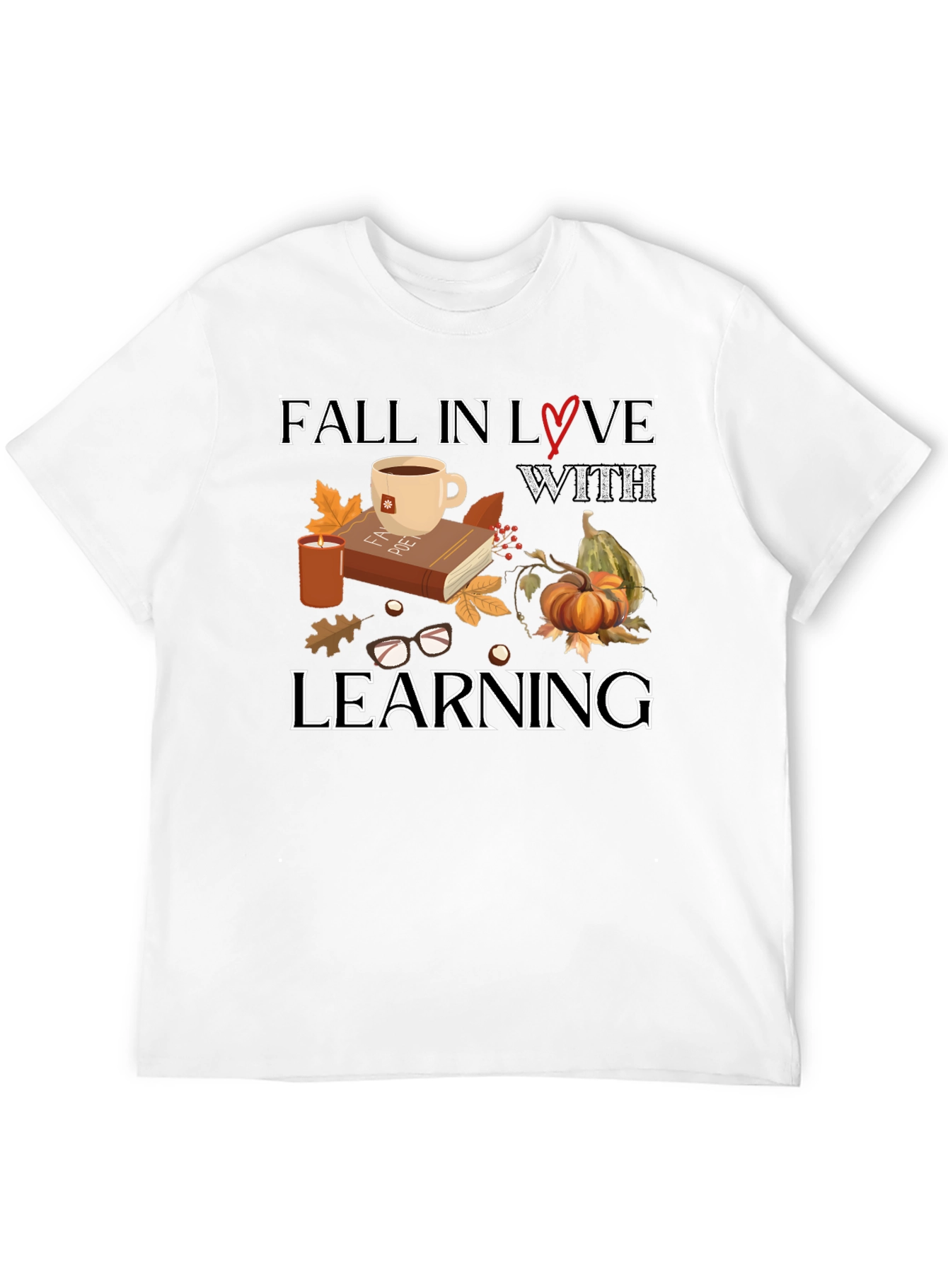 Fall in Love With Learning Graphic T-Shirt