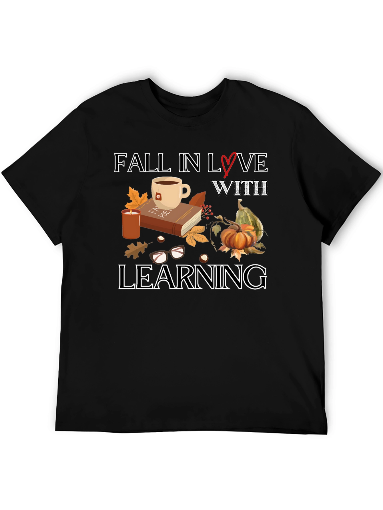Fall in Love With Learning Graphic T-Shirt