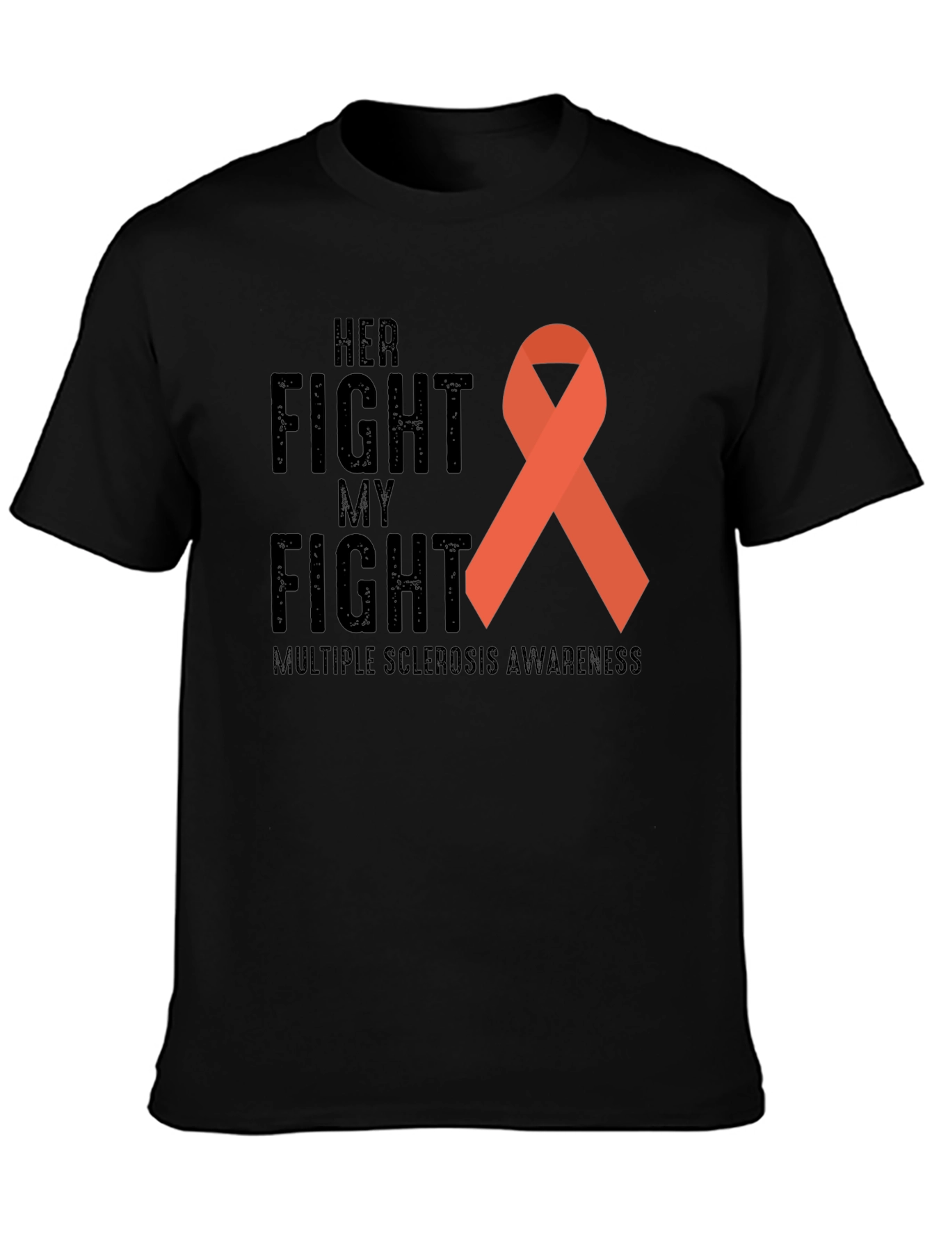 MS Awareness T-Shirt: Her Fight My Fight