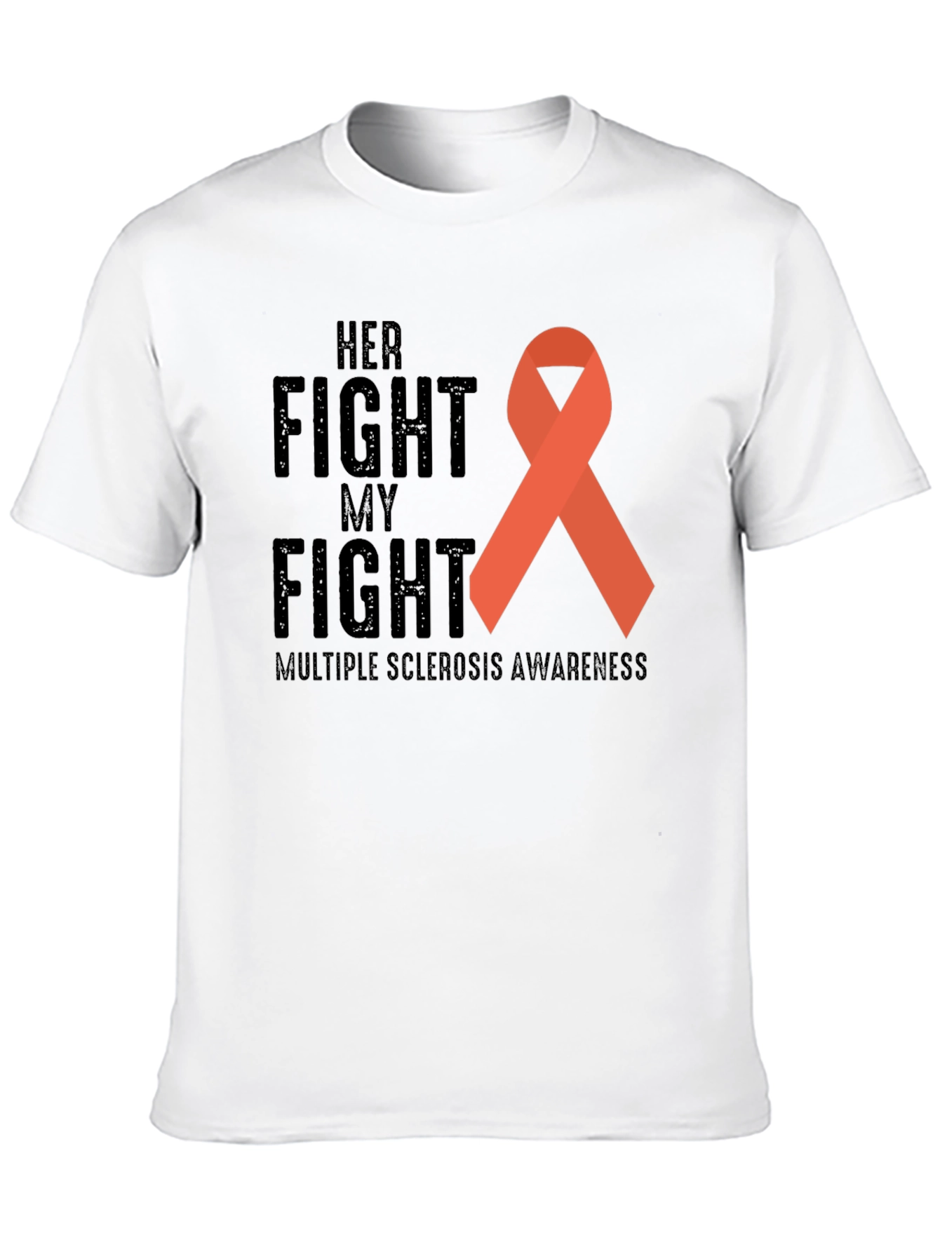 MS Awareness T-Shirt: Her Fight My Fight