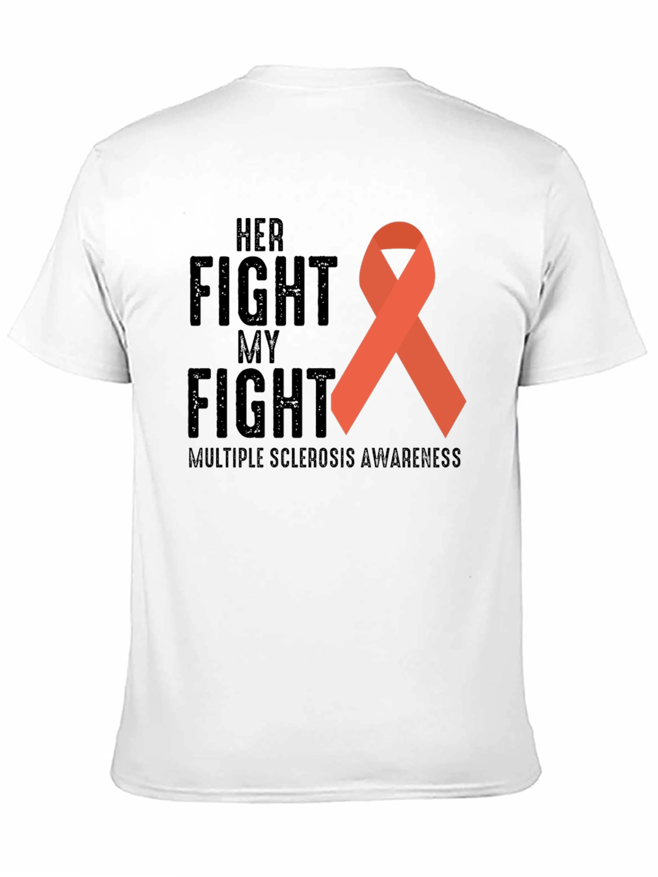 MS Awareness T-Shirt: Her Fight My Fight