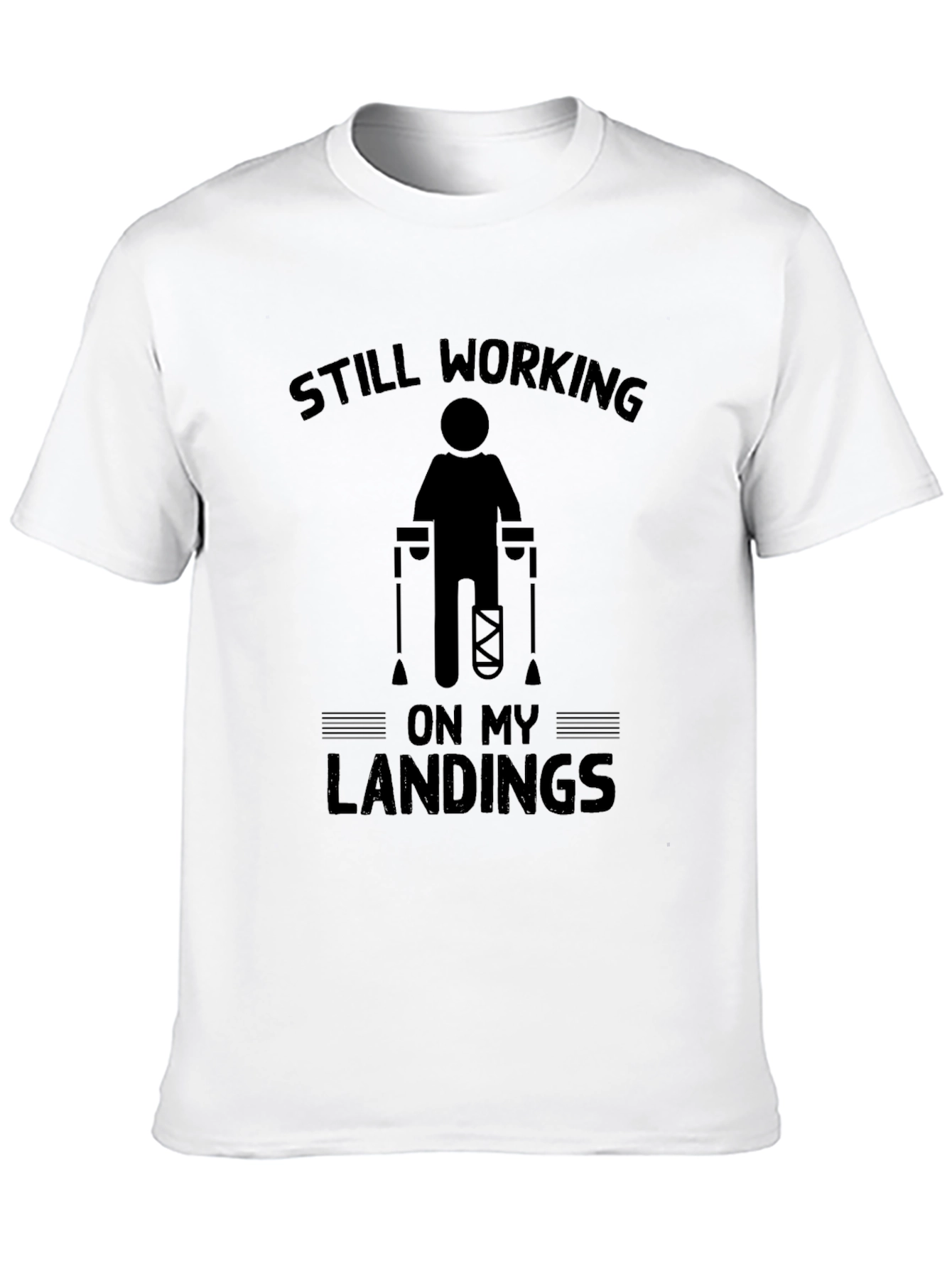 Still Working On My Landings Funny Injury T-Shirt