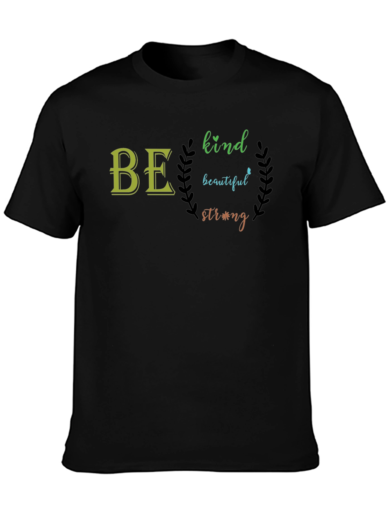 Be Kind Beautiful Strong - Graphic T-Shirt