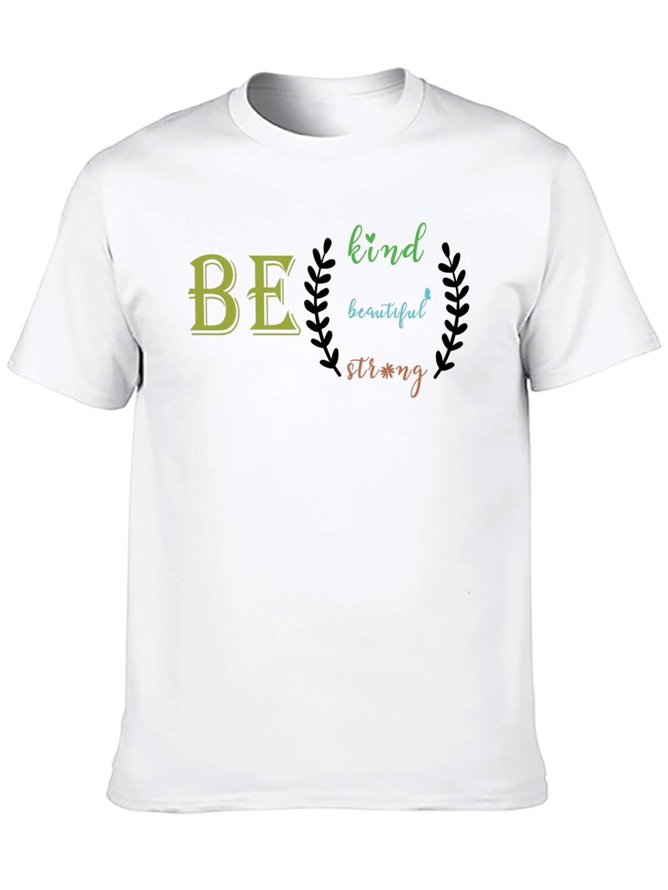 Be Kind Beautiful Strong - Graphic T-Shirt