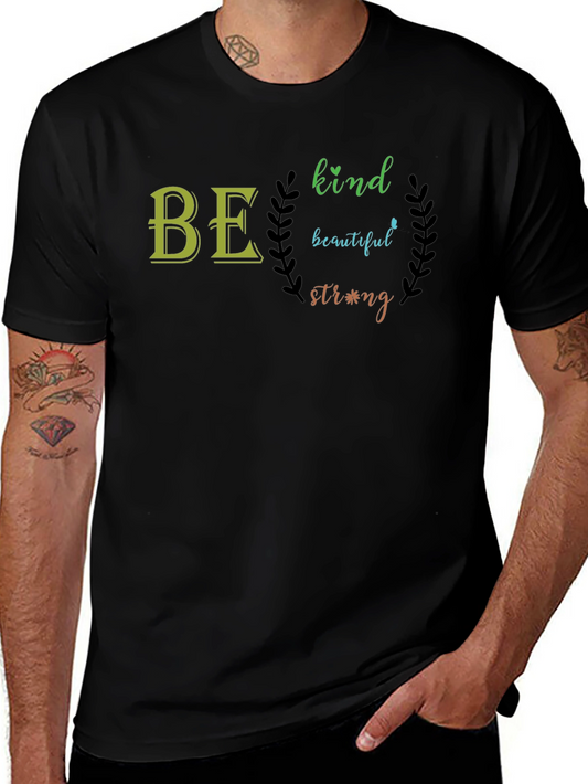 Be Kind Beautiful Strong - Graphic T-Shirt
