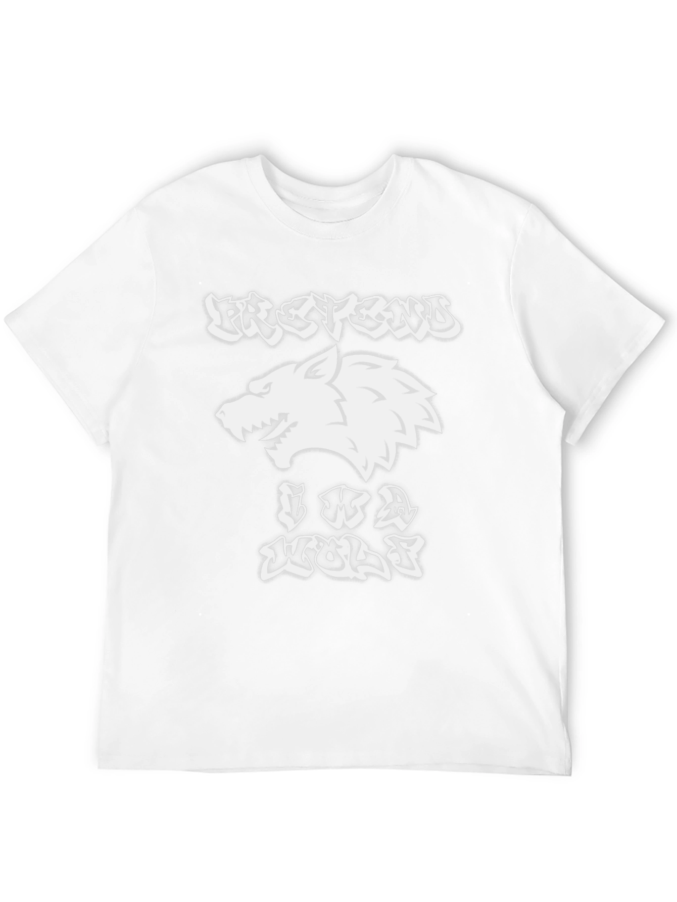Pretend Im A Wolf T-Shirt - Fun Animal Tee