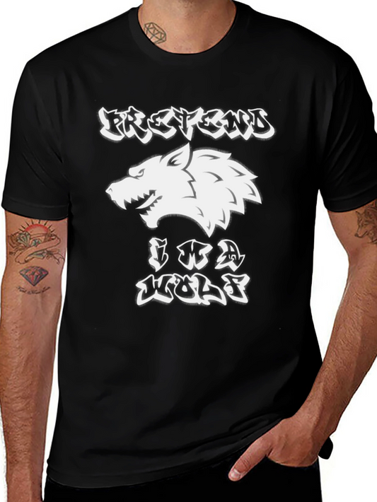 Pretend Im A Wolf T-Shirt - Fun Animal Tee
