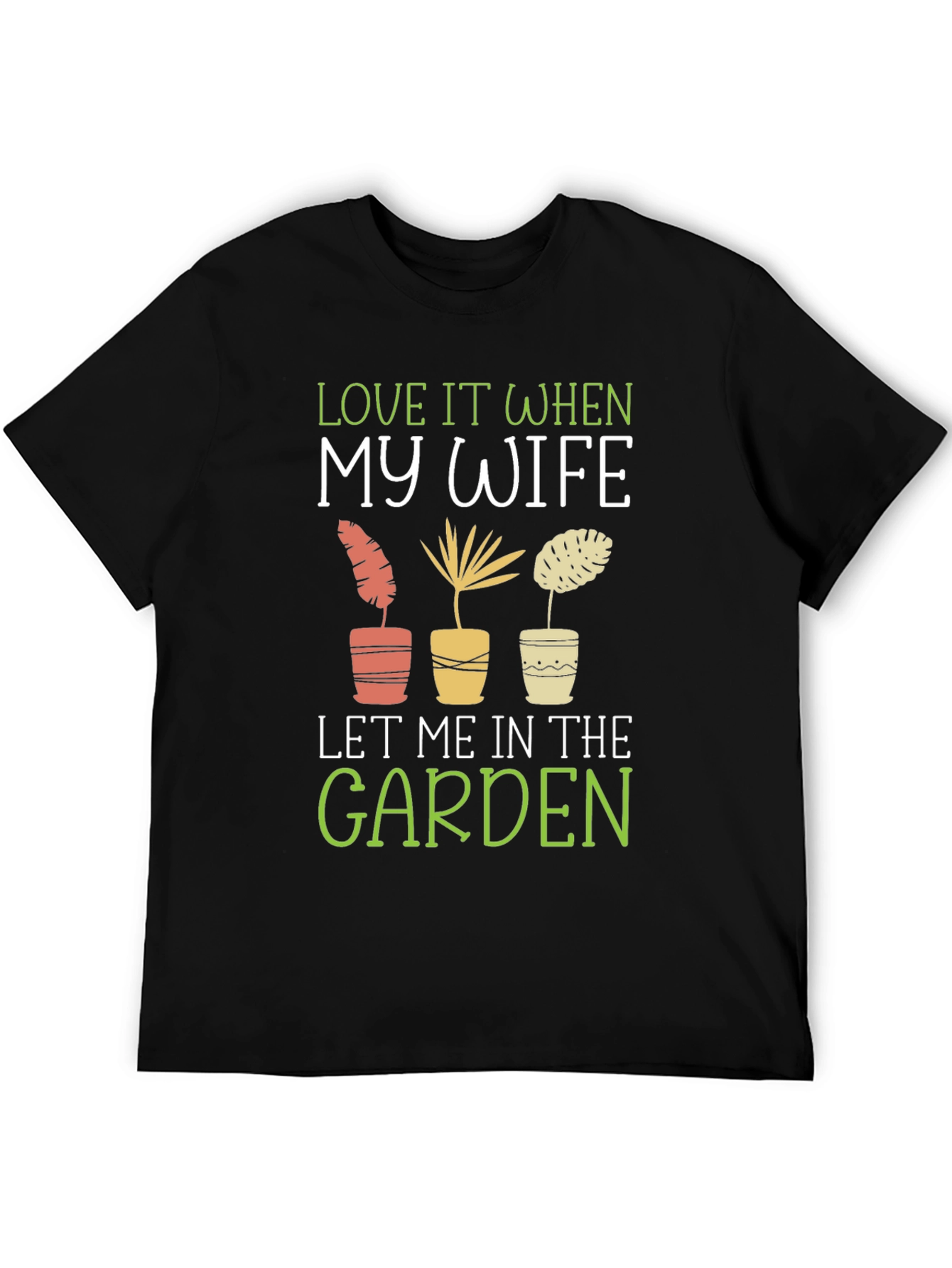 Love My Wife Garden T-Shirt