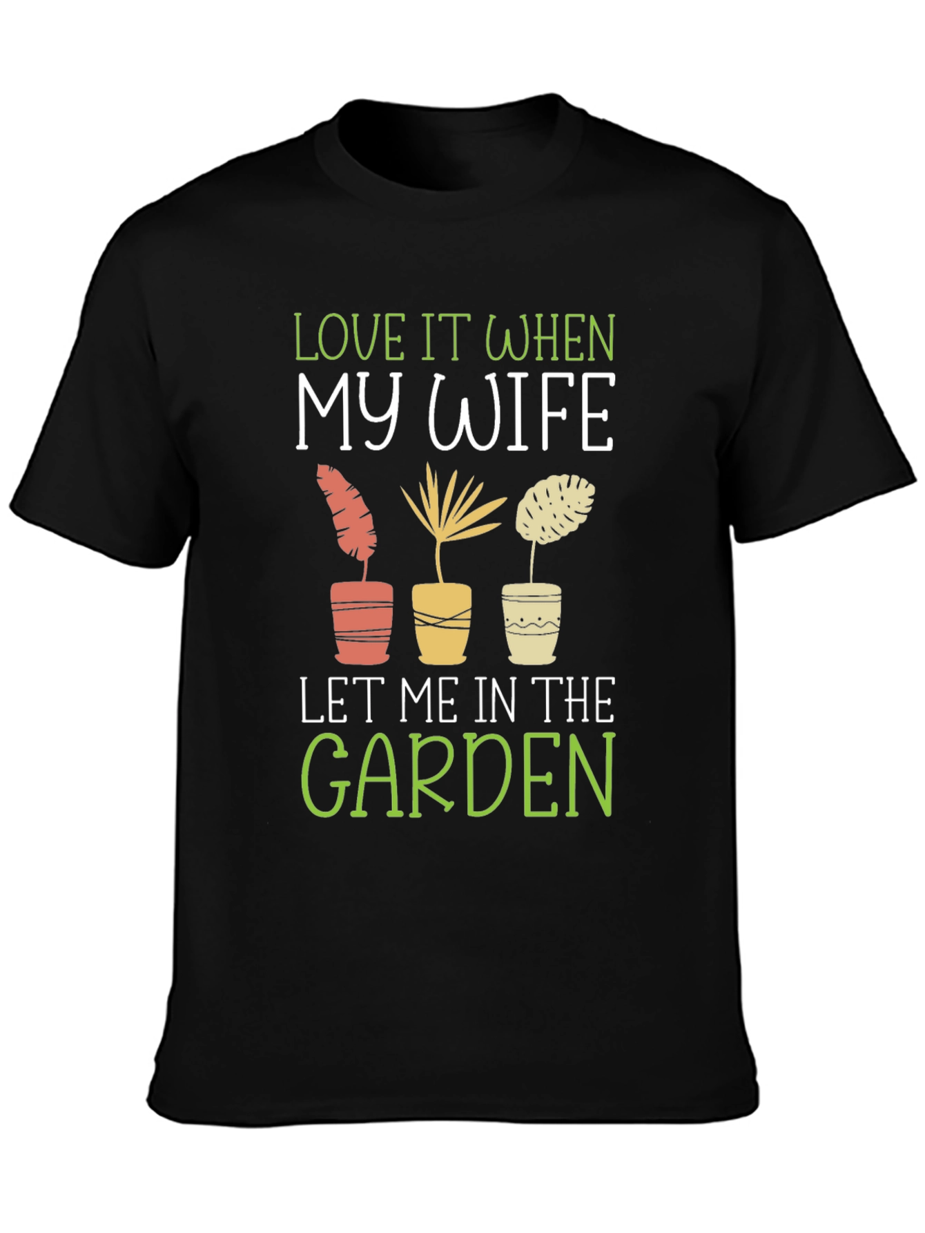 Love My Wife Garden T-Shirt