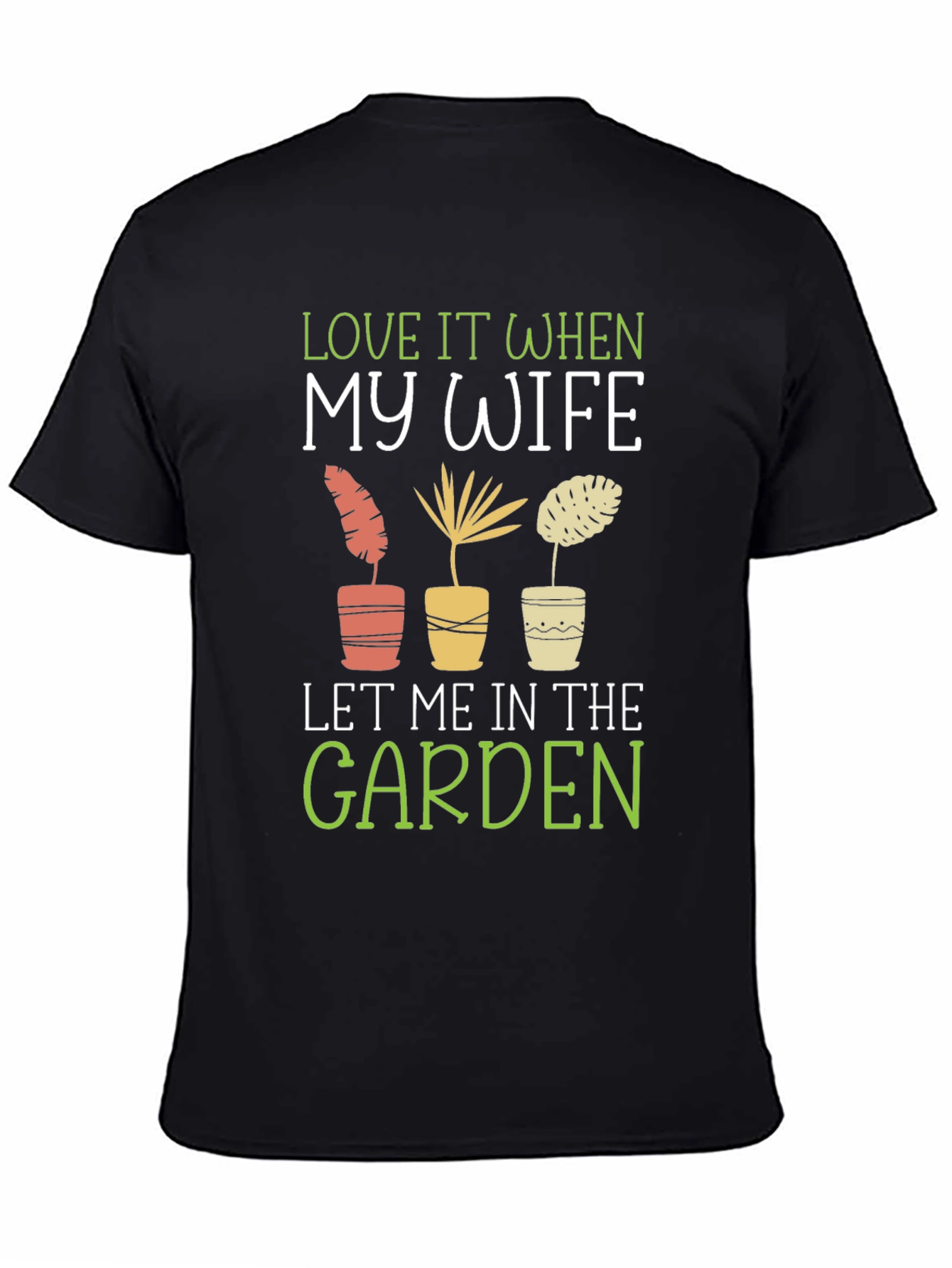 Love My Wife Garden T-Shirt