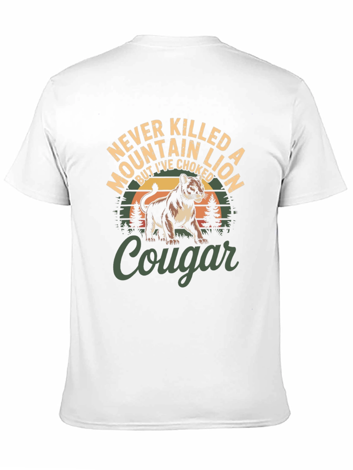 Never Killed a Mountain Lion T-Shirt