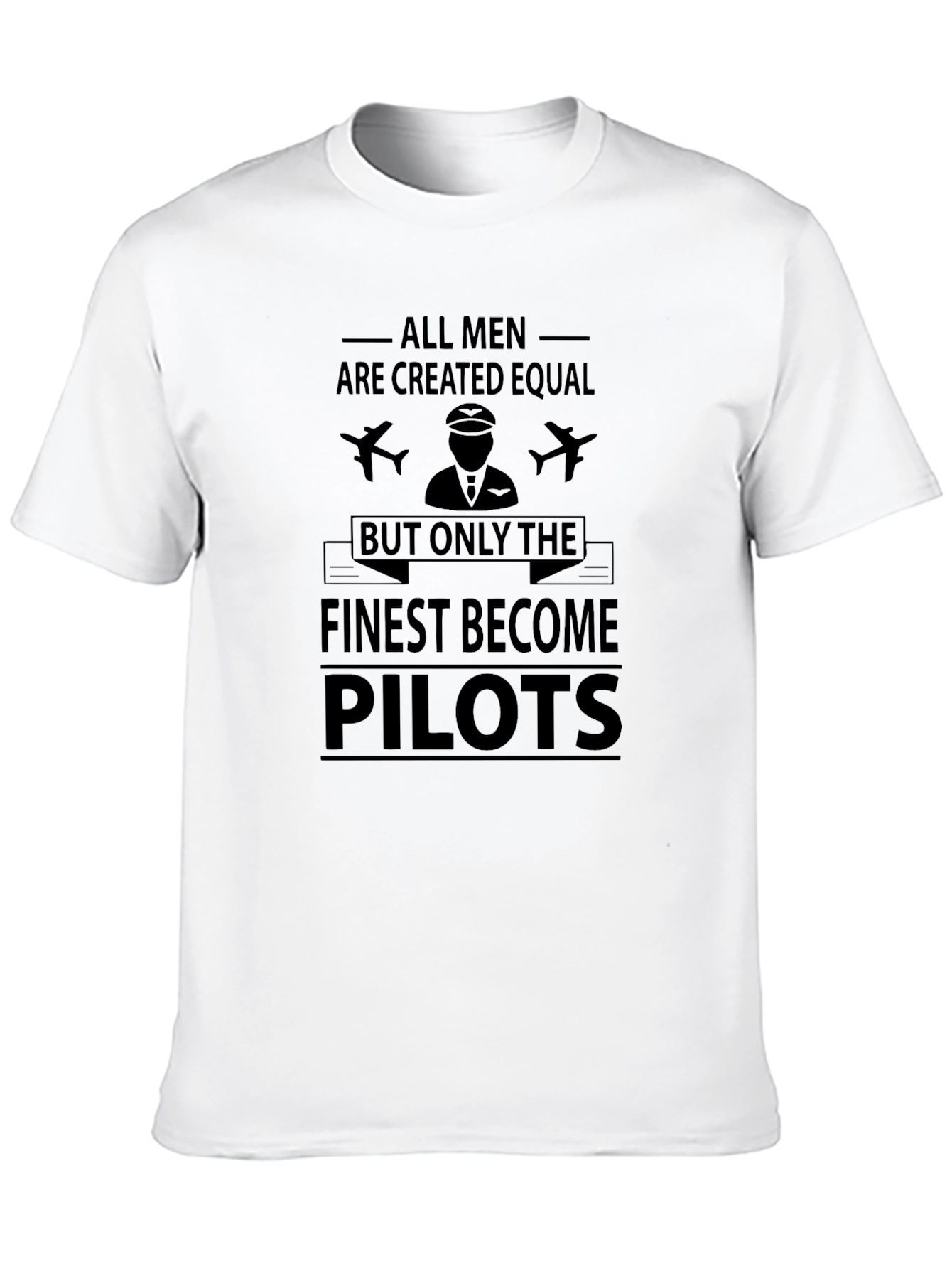 All Men Are Created Equal Pilot T-Shirt