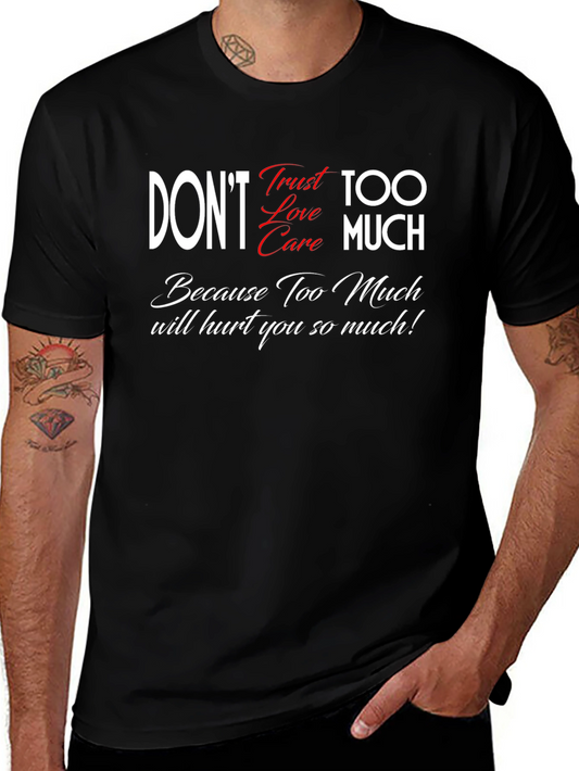 Dont Trust Love Care Too Much Black Graphic Tee