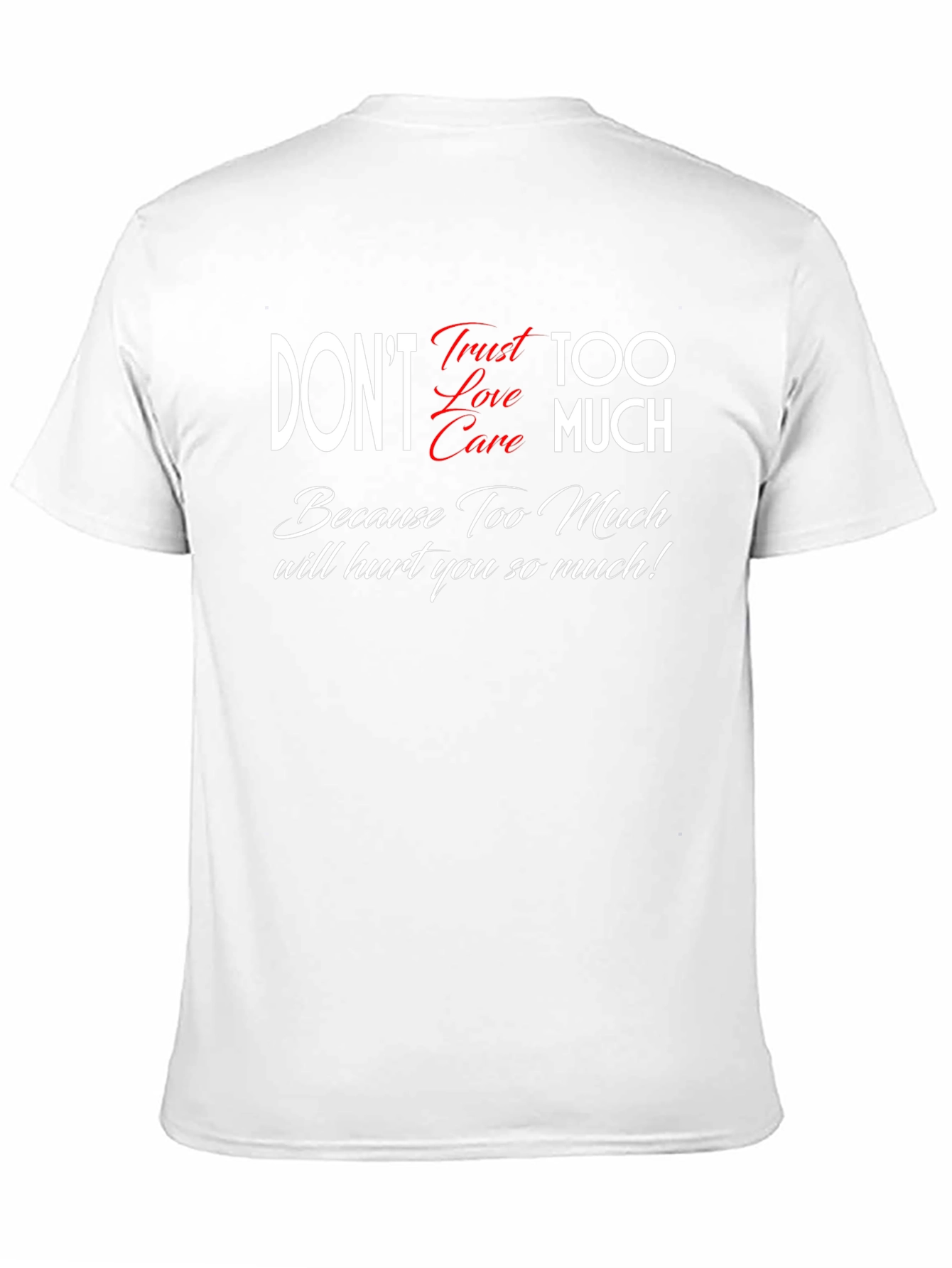 Dont Trust Love Care Too Much Black Graphic Tee