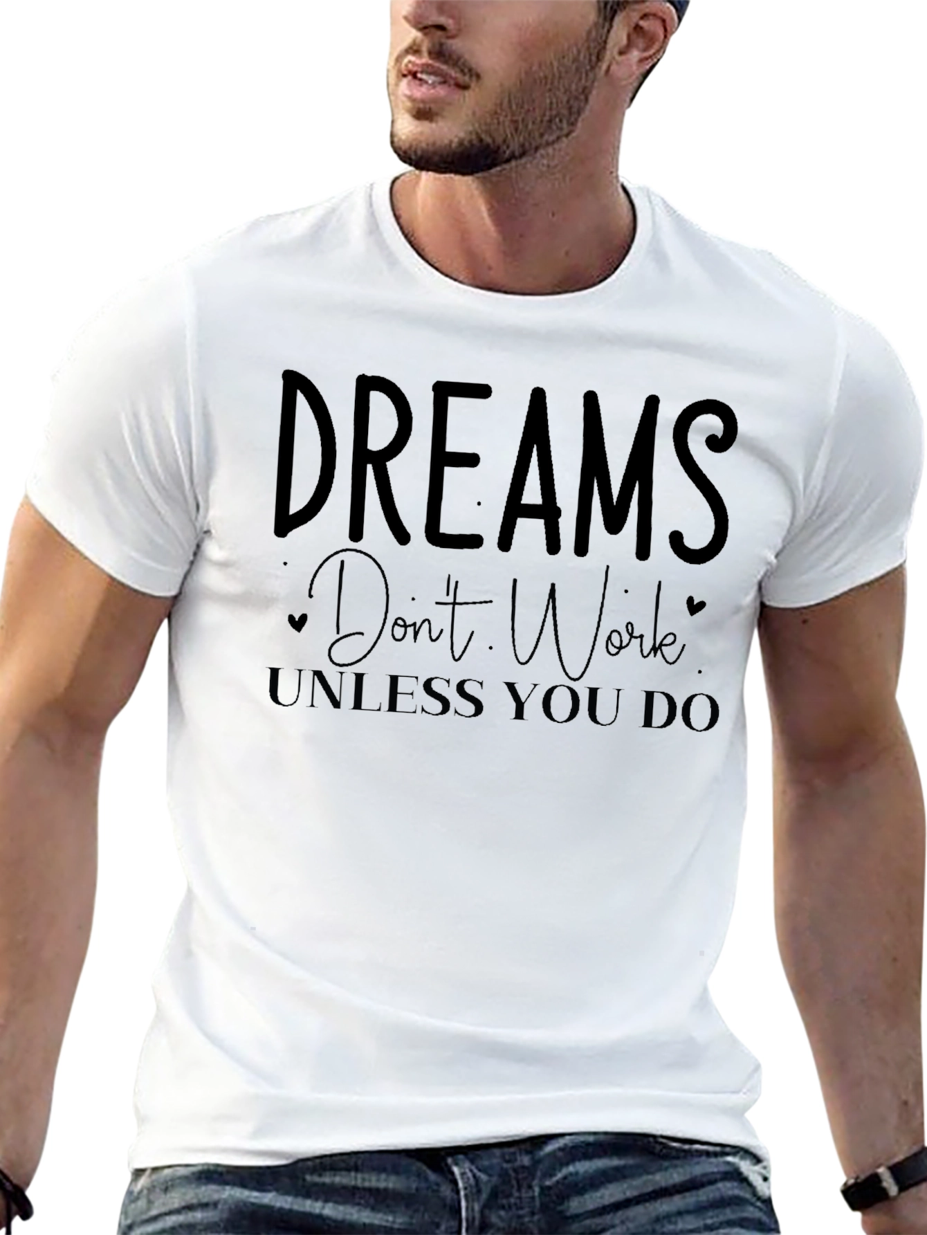 Dreams Dont Work Unless You Do Black T-Shirt