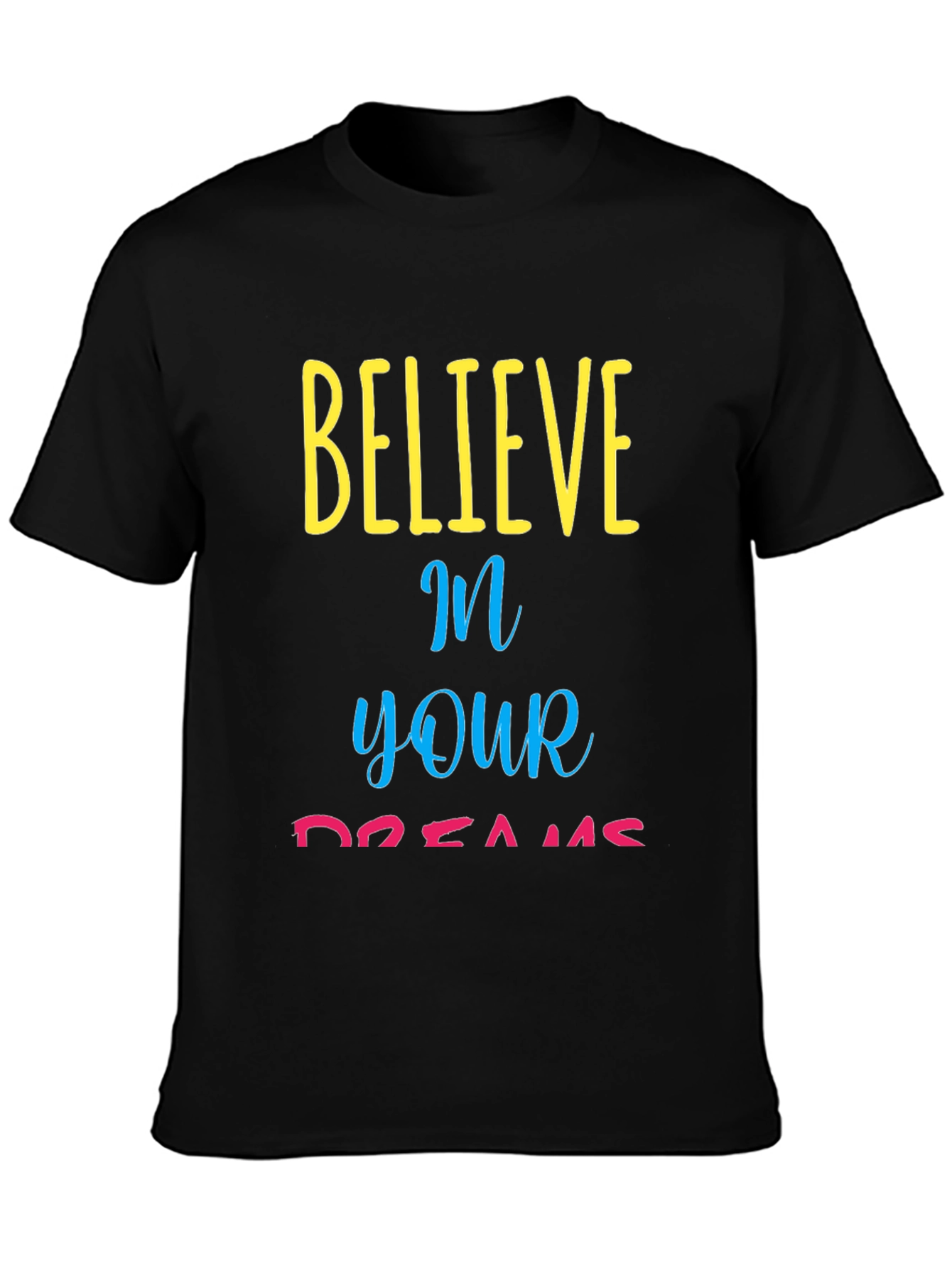Believe in Your Dreams Graphic T-Shirt