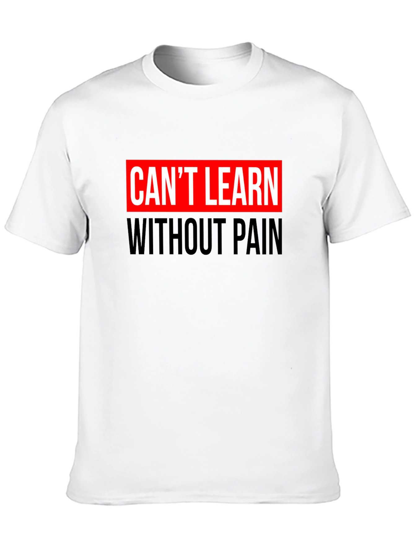 Cant Learn Without Pain Graphic Black T-Shirt