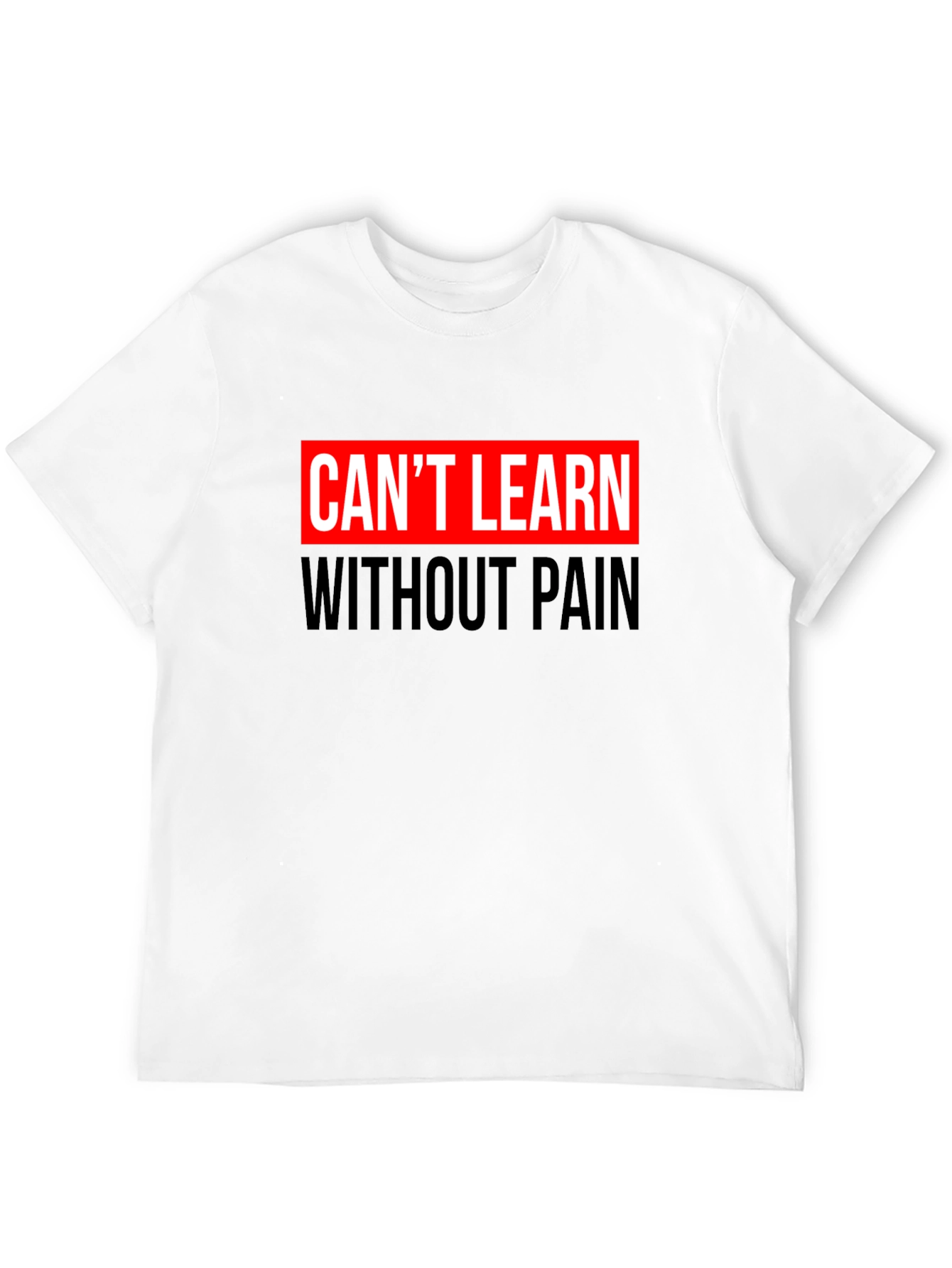 Cant Learn Without Pain Graphic Black T-Shirt