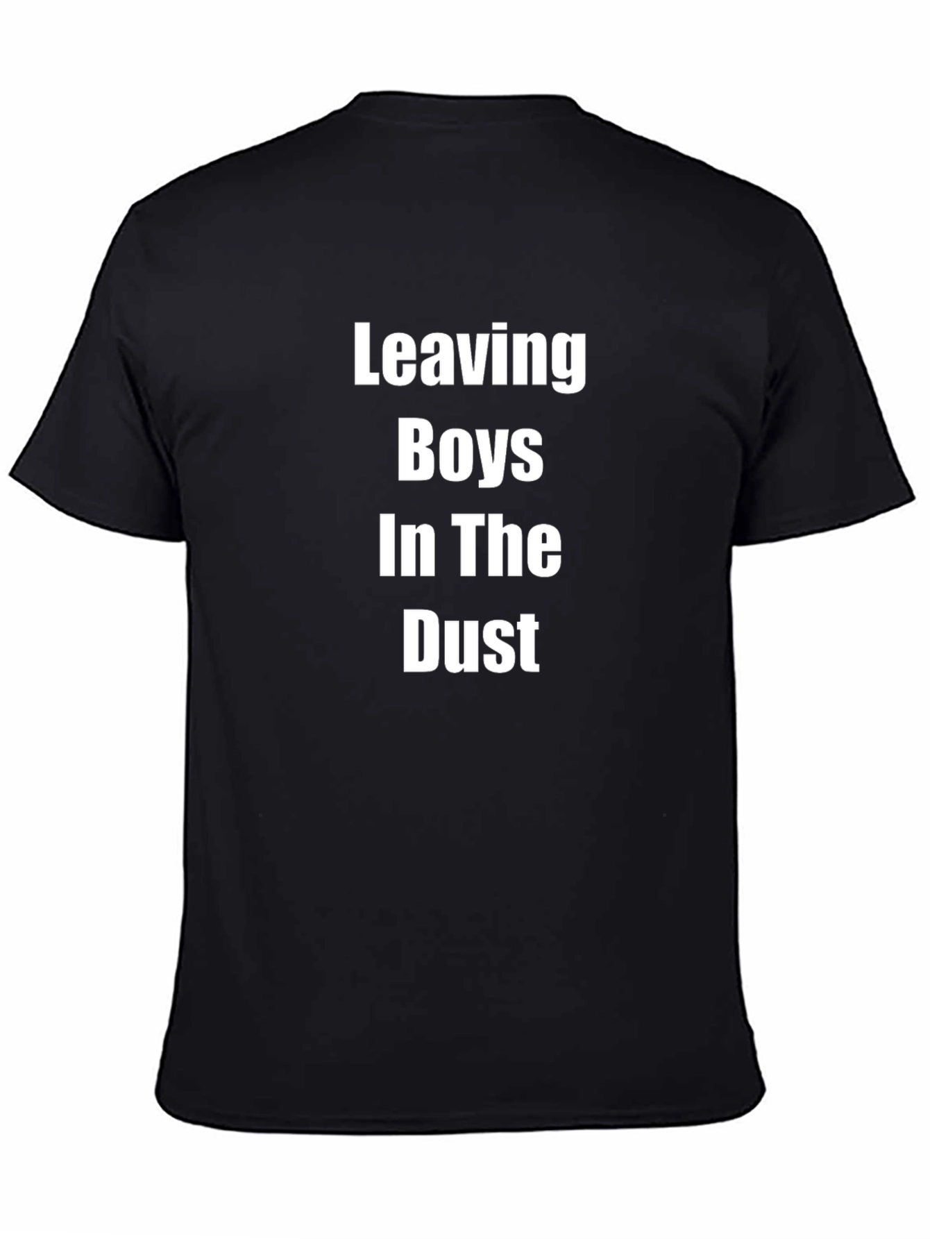 Leaving Boys in the Dust T-Shirt Black