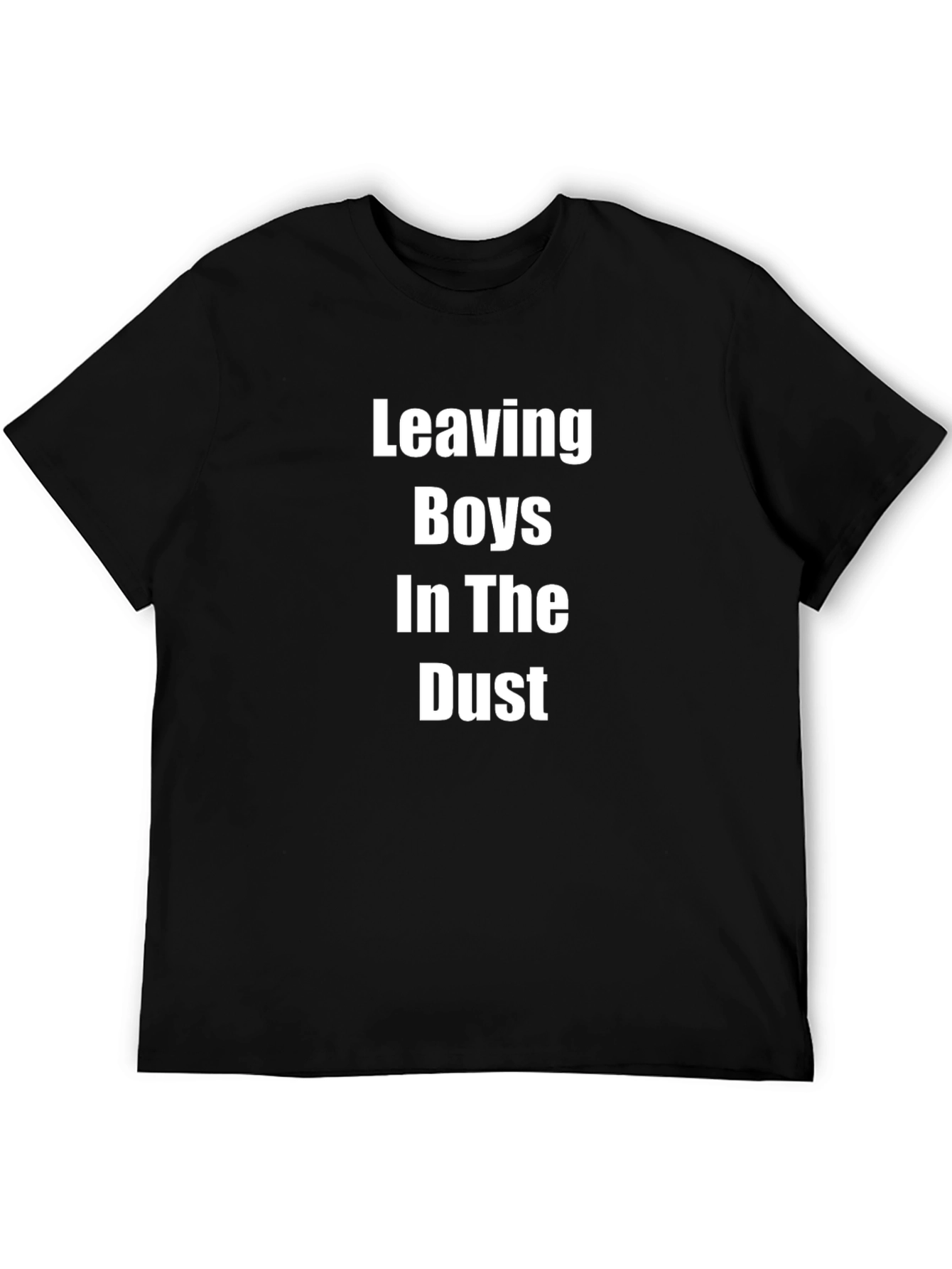 Leaving Boys in the Dust T-Shirt Black