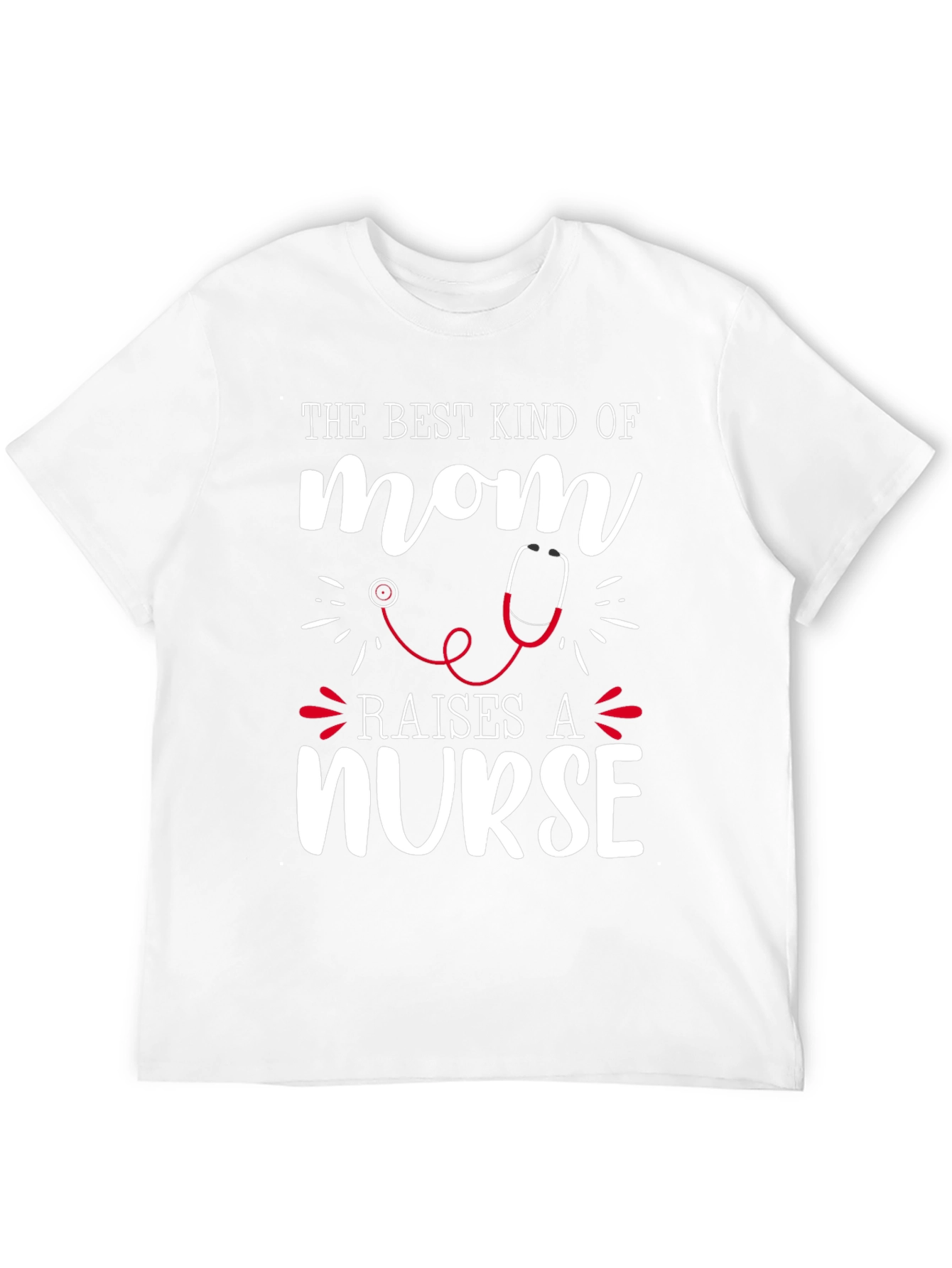 Best Mom Raises a Nurse Graphic Tee