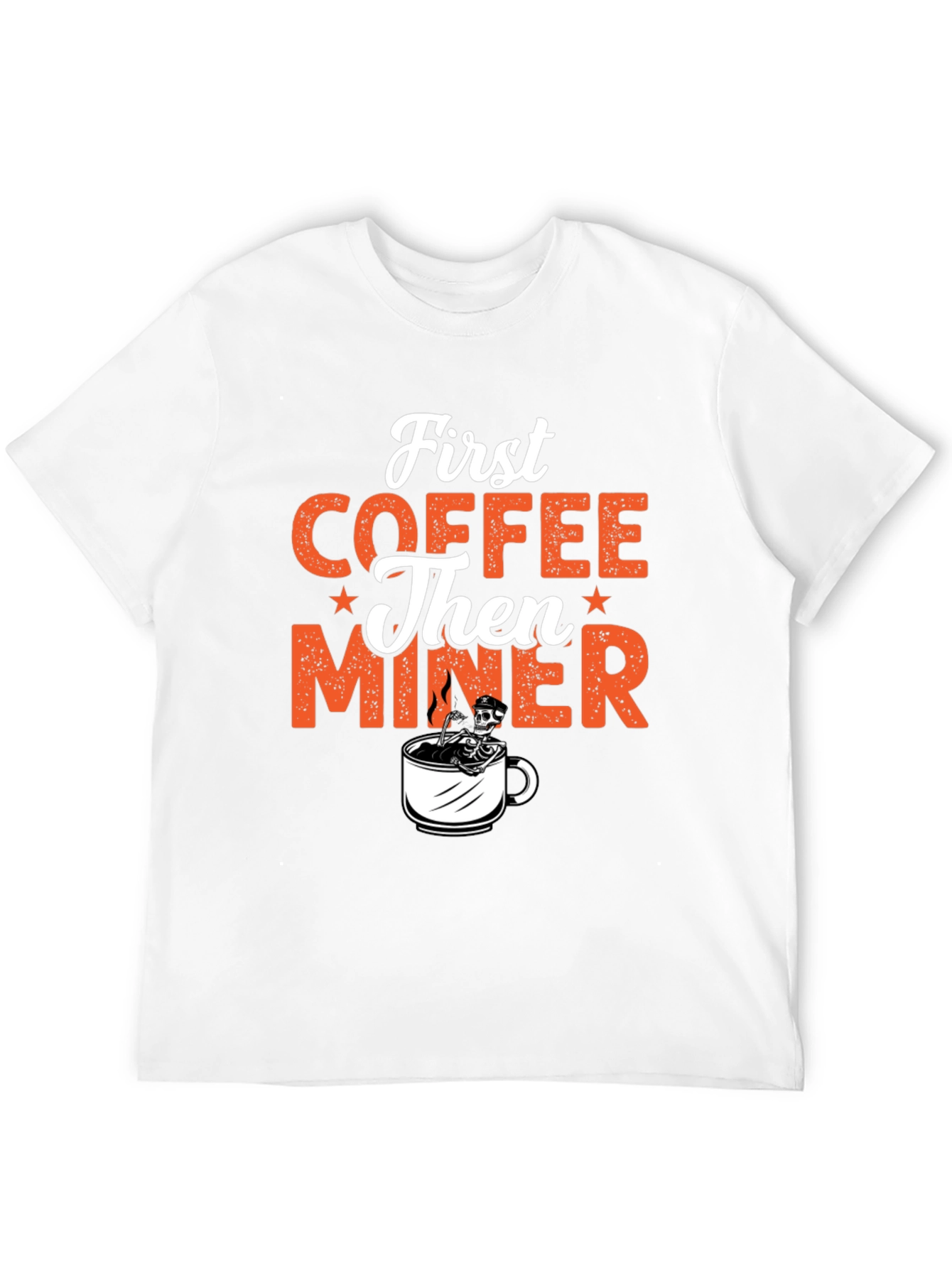 Coffee Then Miner Graphic T-Shirt