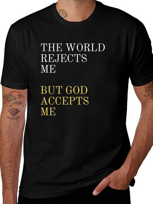 The World Rejects Me But God Accepts Me T-Shirt