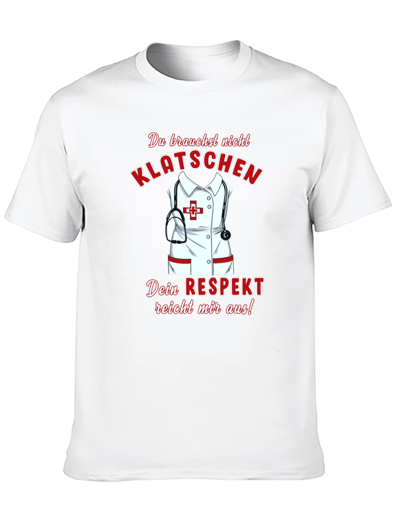 Nurse Respect T-Shirt - German Klatschschen Tee