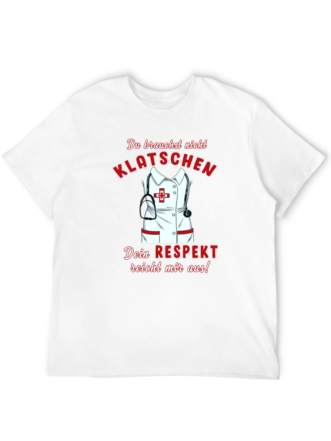Nurse Respect T-Shirt - German Klatschschen Tee
