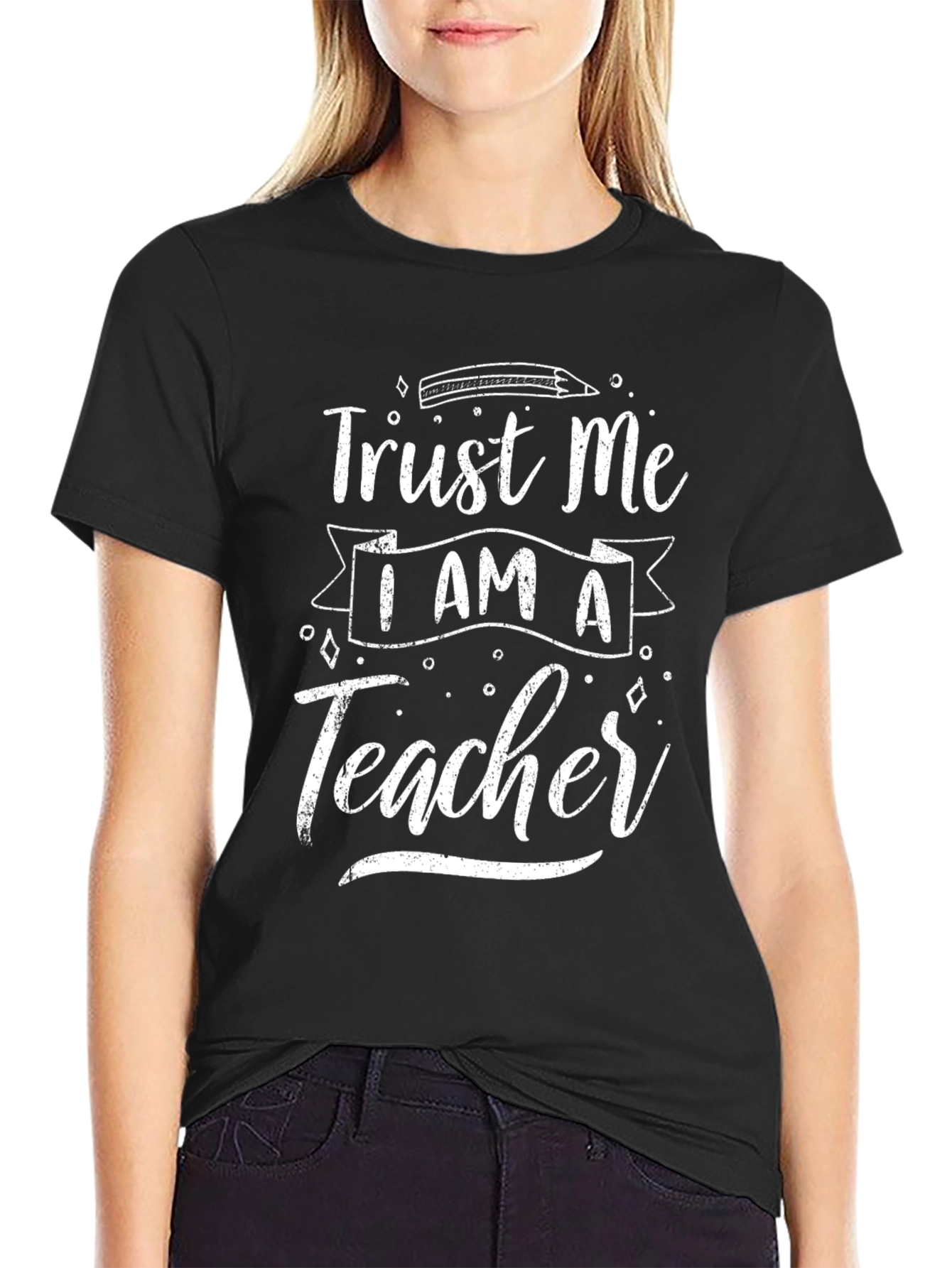 Trust Me Im A Teacher - Graphic Tee