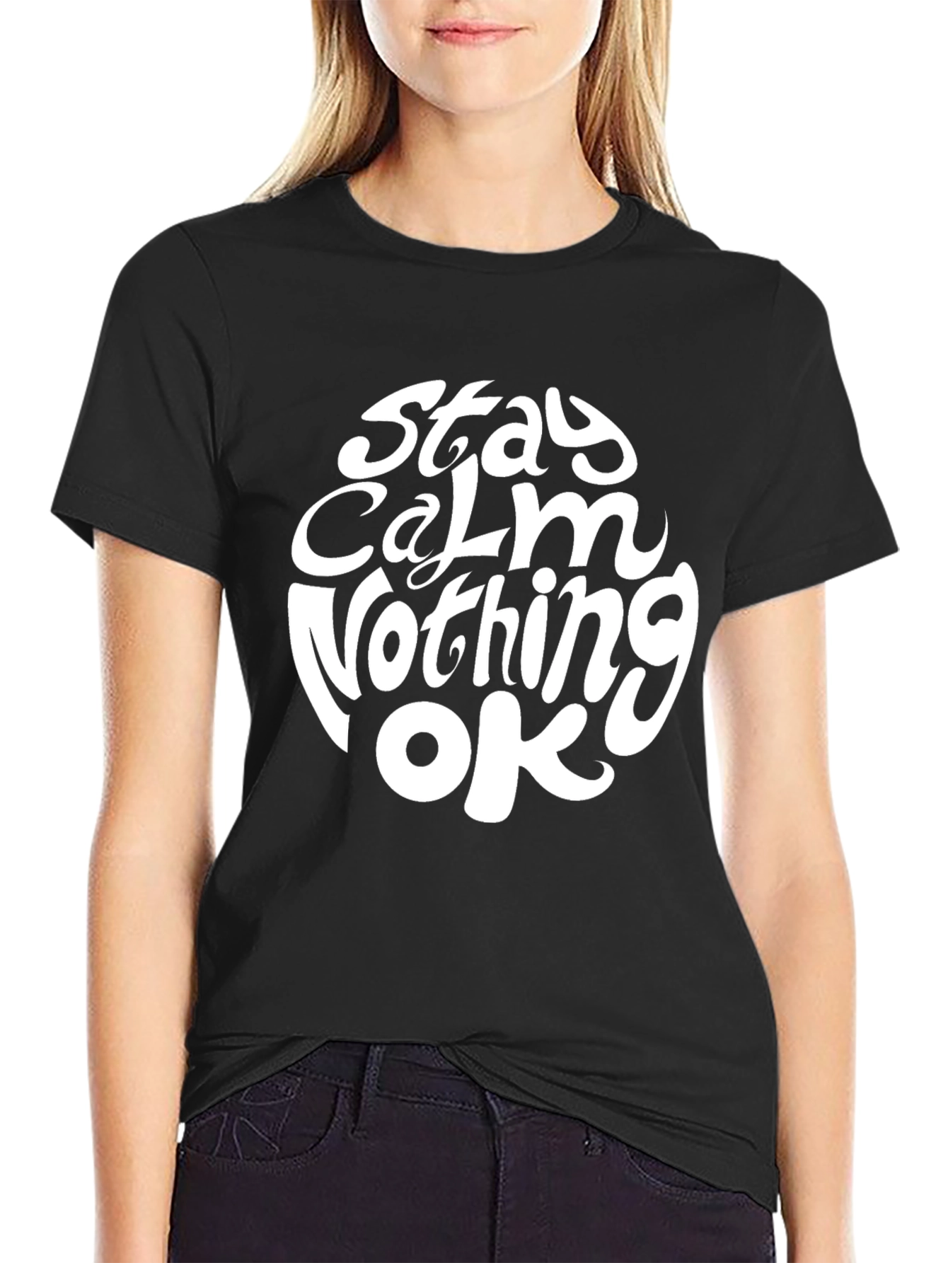 Stay Calm Nothing OK T-Shirt