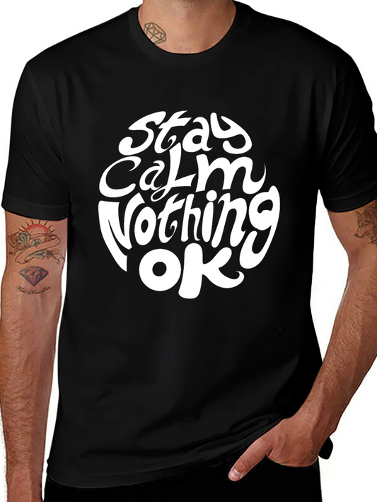 Stay Calm Nothing OK T-Shirt
