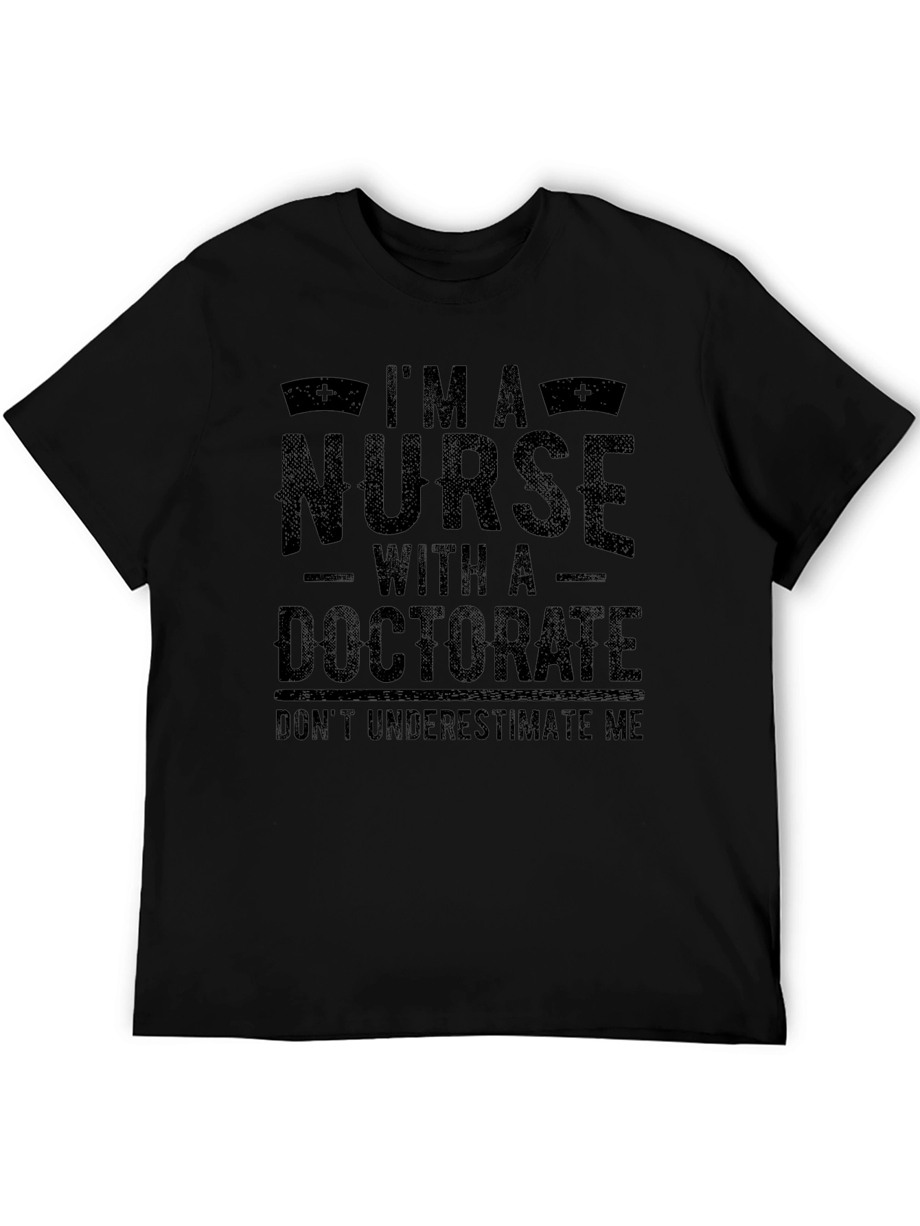 Im A Nurse With A Doctorate T-Shirt