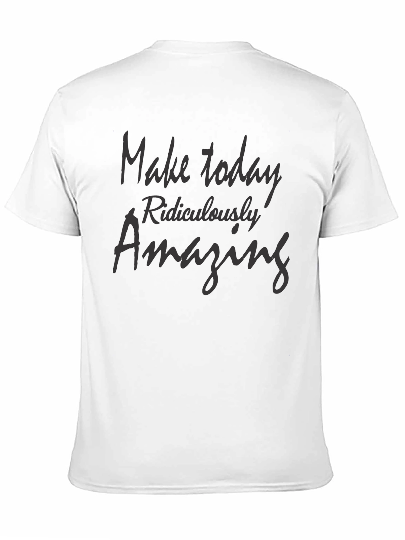 Inspiring Make Today Amazing Black T-Shirt