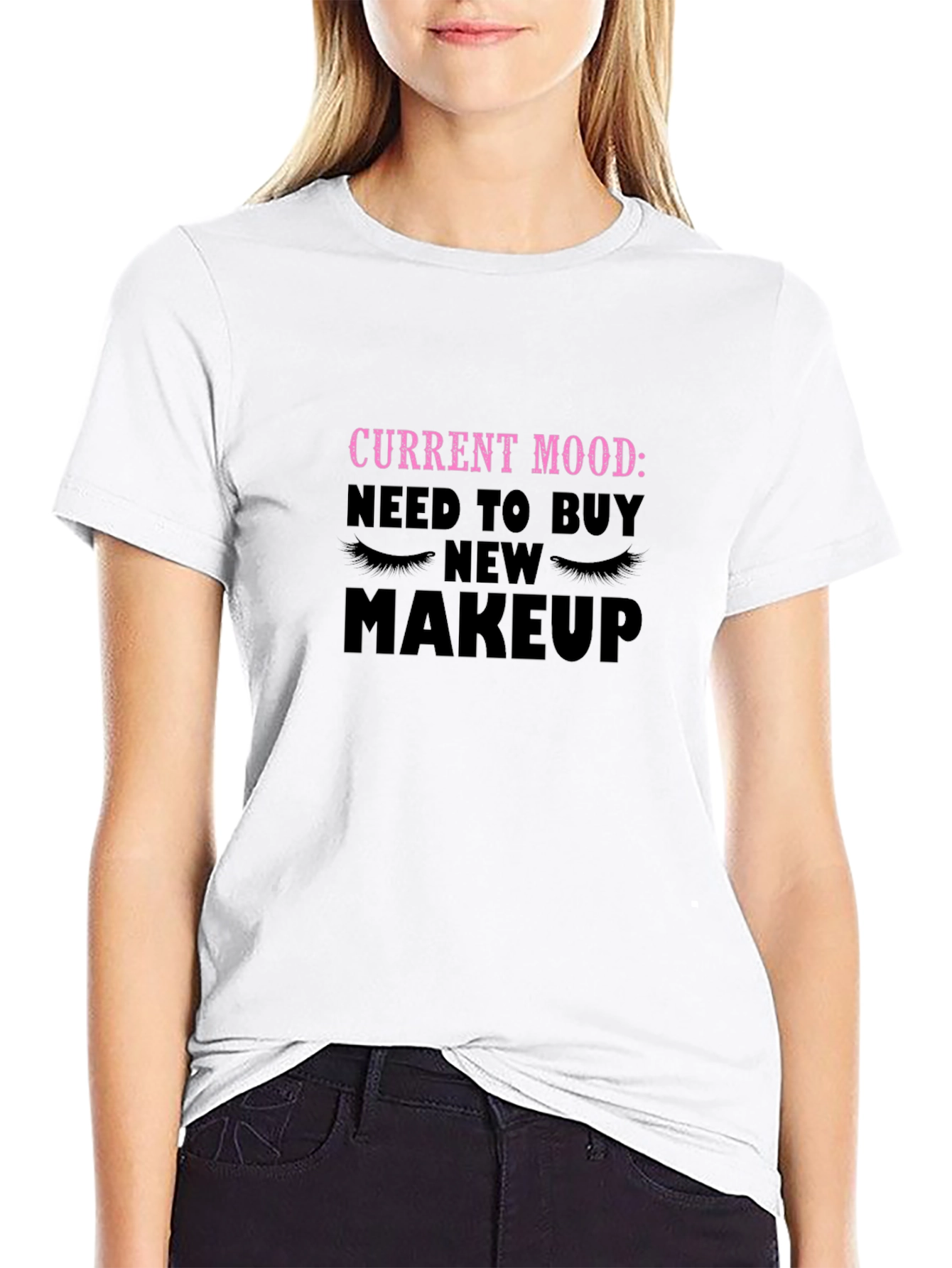 Current Mood Need Makeup T-Shirt
