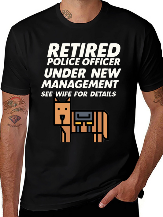 Retired Police Officer T-Shirt - See Wife For Details