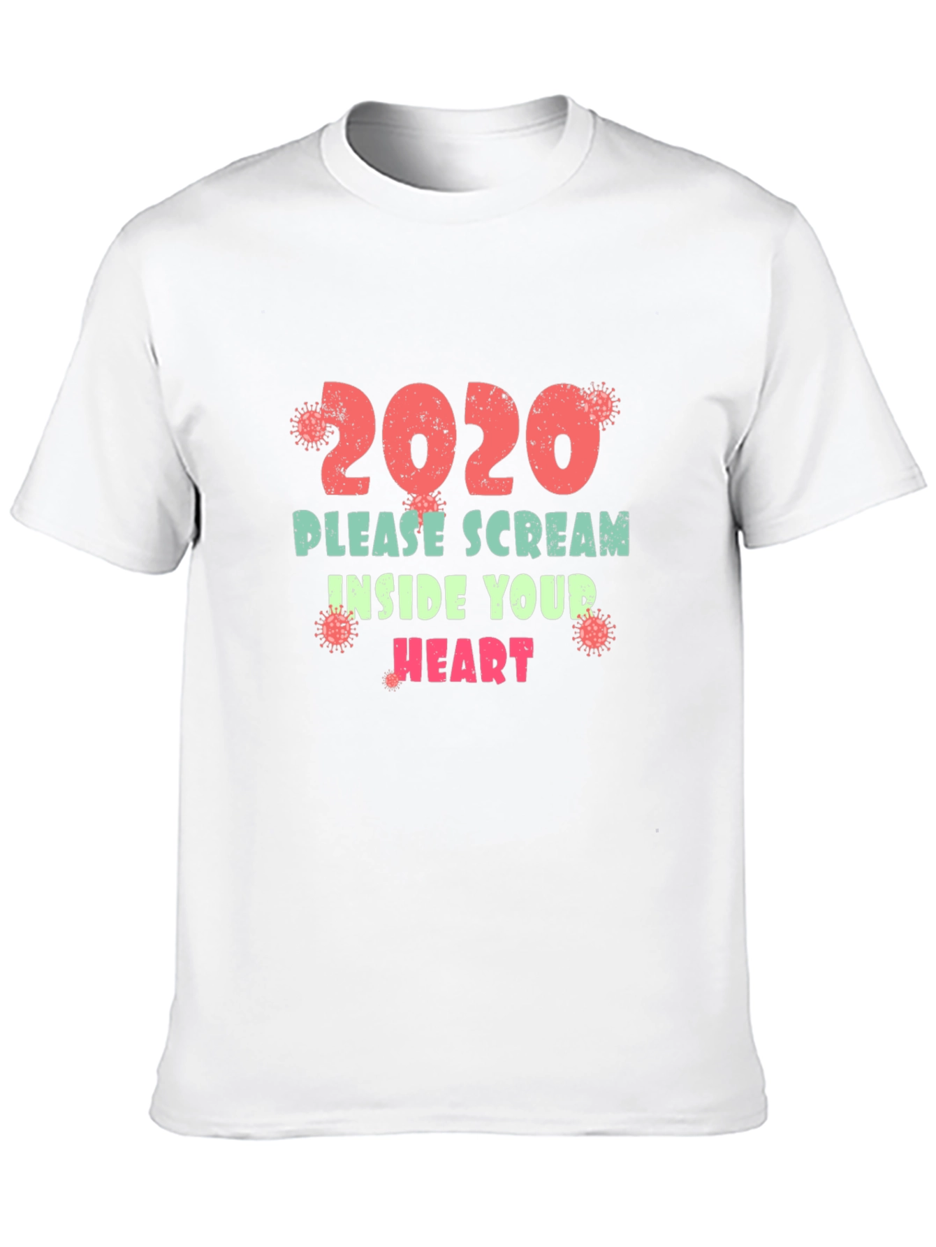 2020 Please Scream Inside Your Heart Funny T-Shirt
