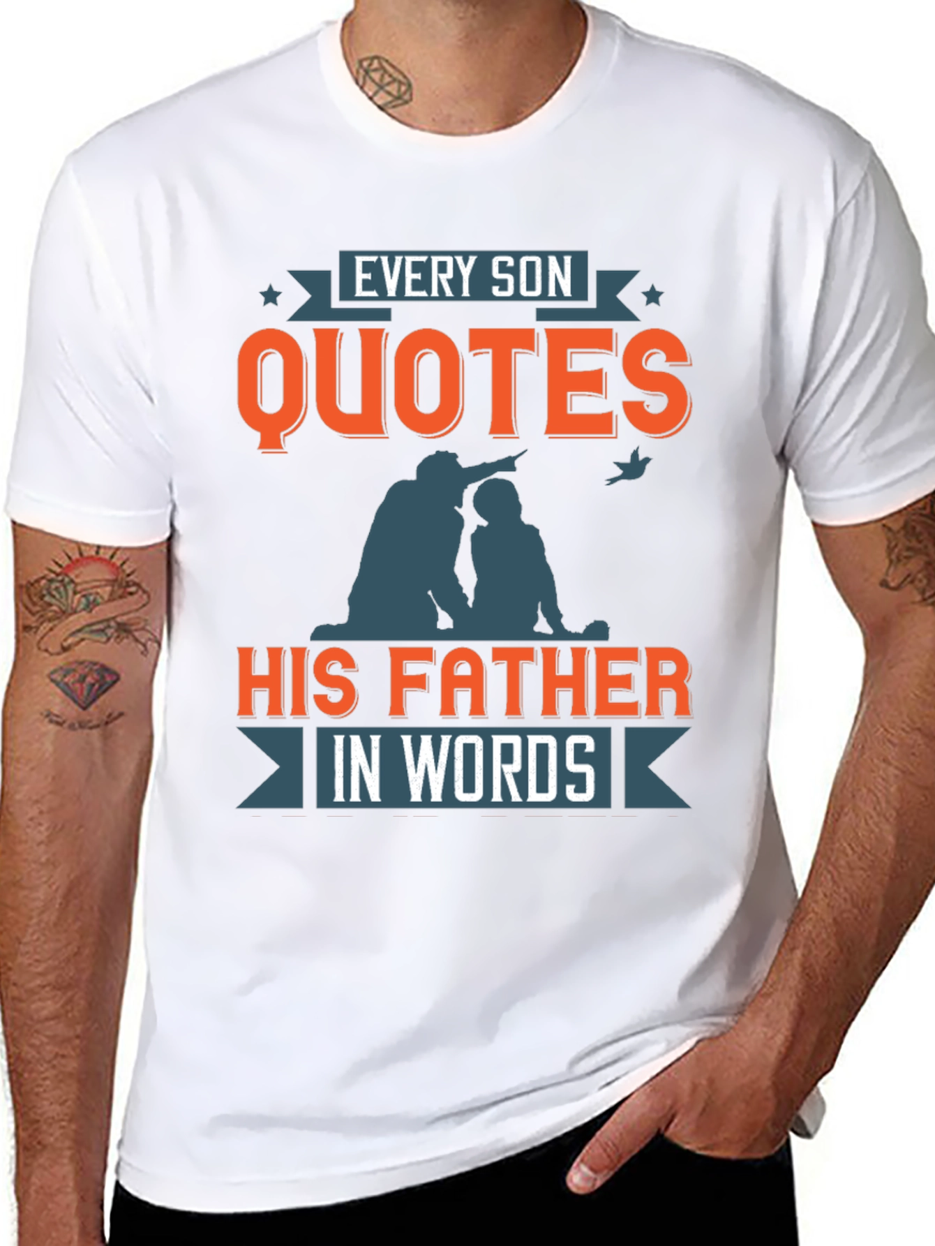 Every Son Quotes His Father T-Shirt